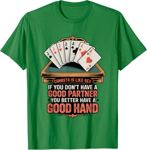 Funny Canasta is Like Sex Good Partner Good Hand Card Player T-Shirt - T-Shirt | Irish Green