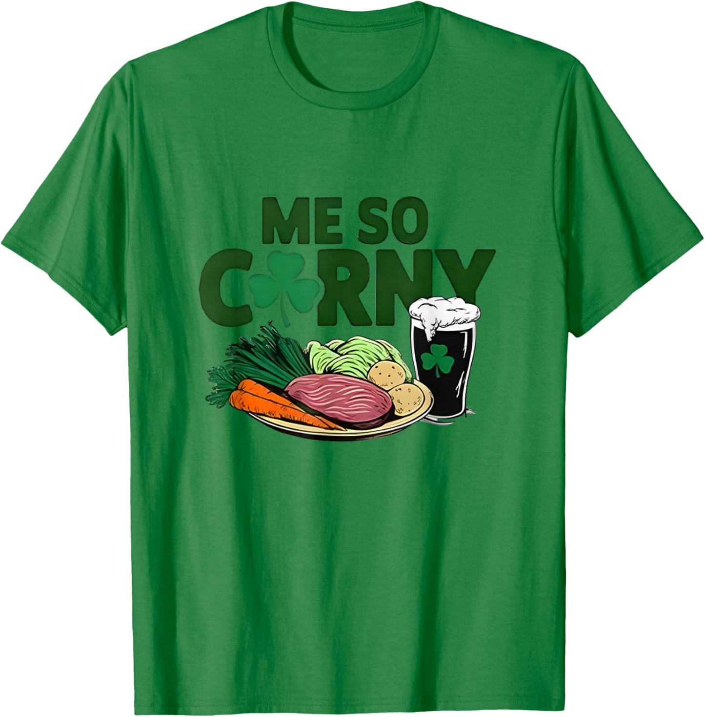 Me So Corny Beer Corned Beef and Cabbage T-Shirt - T-Shirt | Irish Green