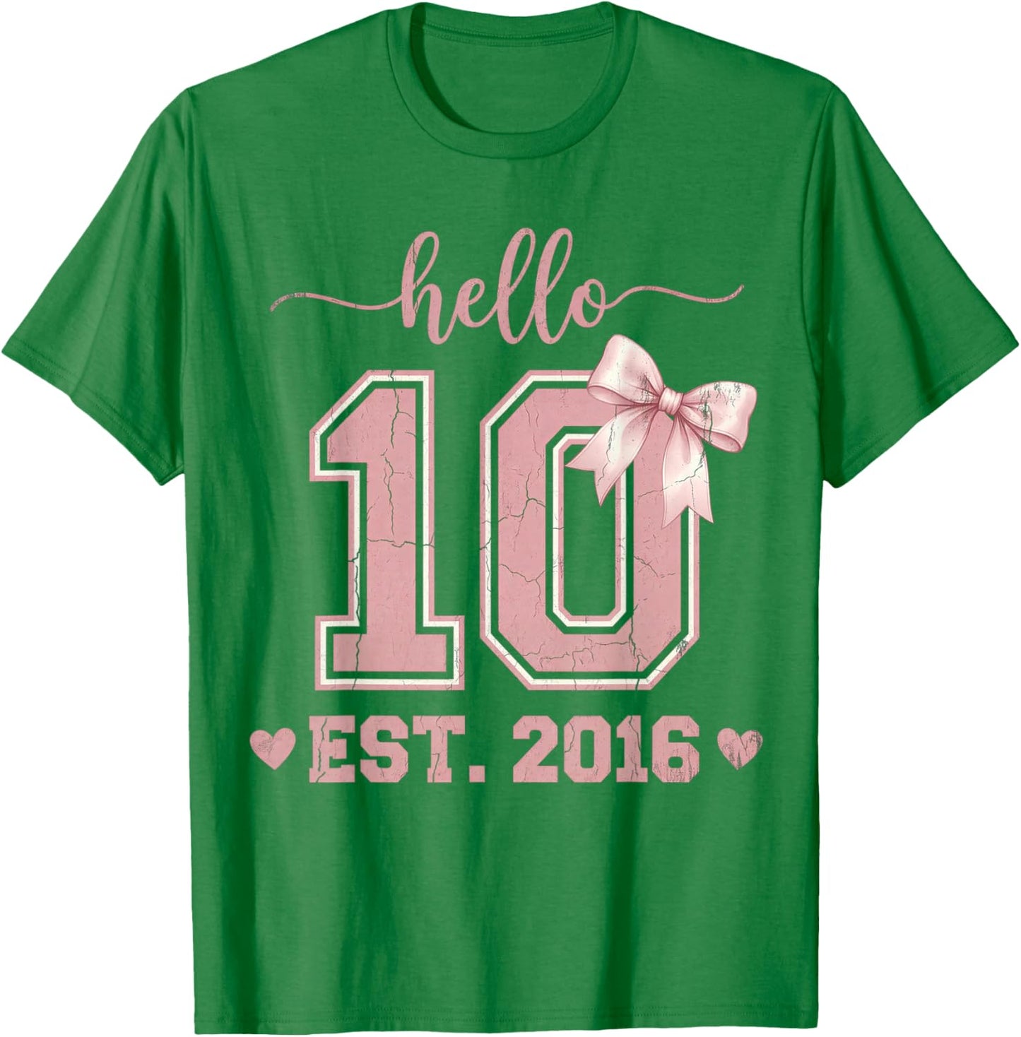 Hello Ten EST 2016 10th Birthday Coquette 10 Year Old T-Shirt - T-Shirt | Irish Green