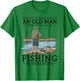 Never Underestimate an Old Man Who Goes Fishing in His 80s T-Shirt - T-Shirt | Irish Green