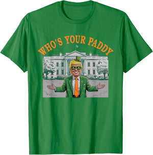 Party Who's Your Paddy Trump St Patrick's Clover Irish T-Shirt - T-Shirt | Irish Green