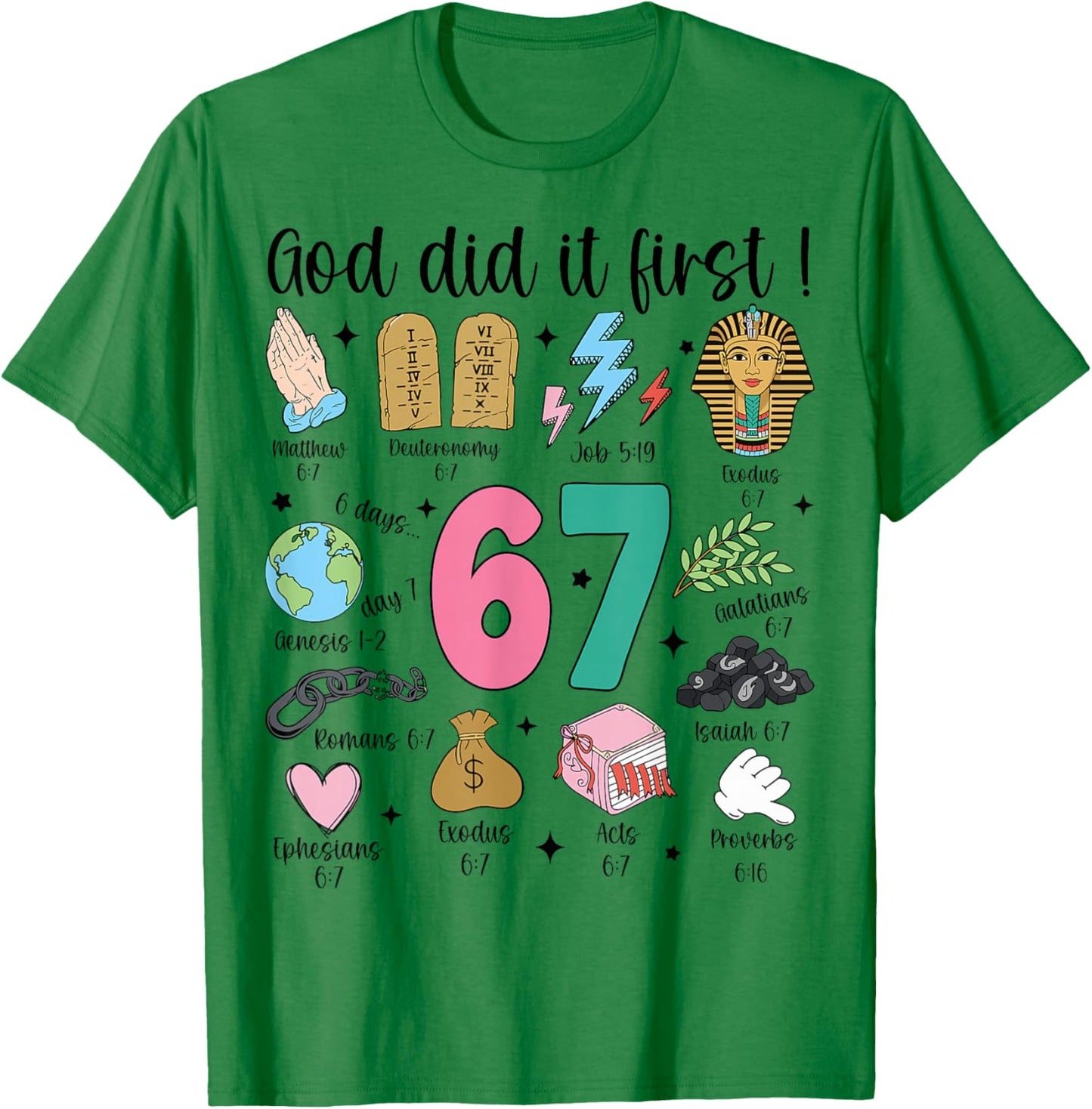 God Did It First Christian 6 7 Meme Six Seven Bible Verse 67 T-Shirt - T-Shirt | Irish Green
