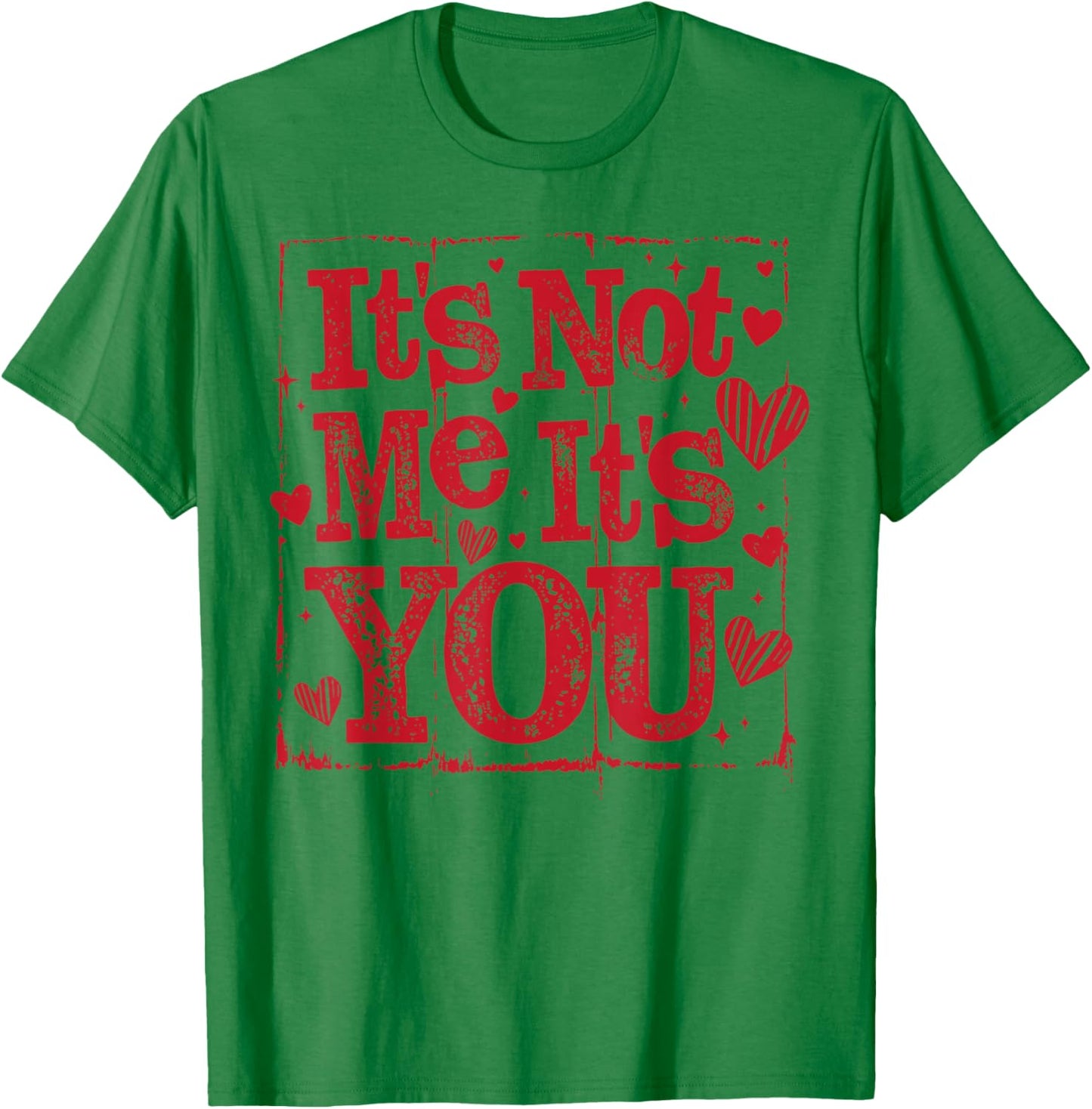 Retro It's Not Me It's You Funny Valentine's Day Coquette T-Shirt - T-Shirt | Irish Green