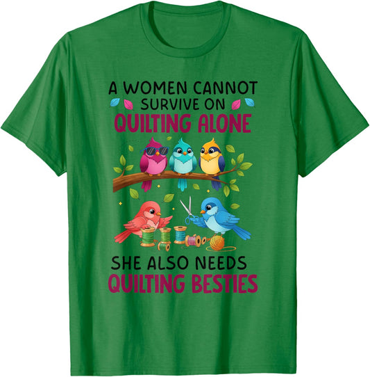 A Woman Cannot Survive On Quilting Alone She Also Needs Cute T-Shirt - T-Shirt | Irish Green