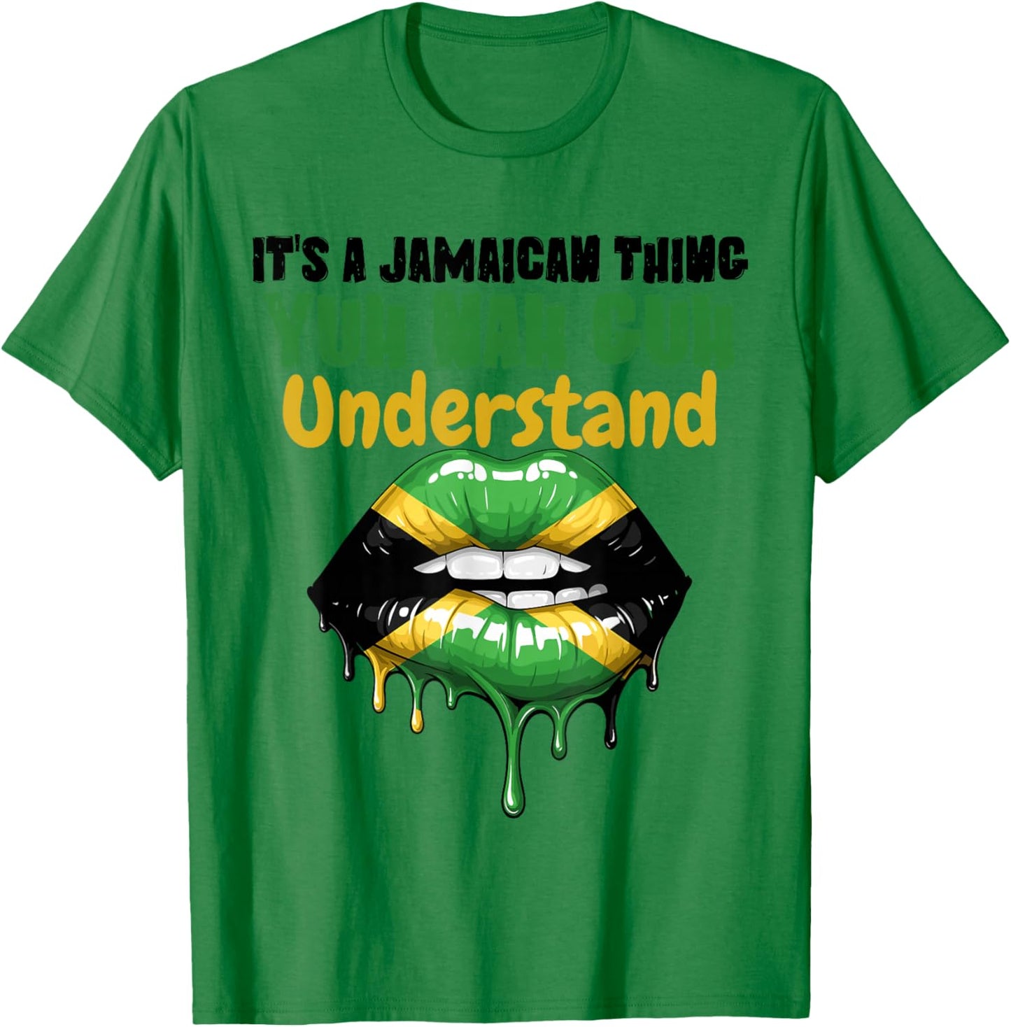 It's A Jamaican Thing Yuh Nah Guh Understand Jamaica Flag T-Shirt - T-Shirt | Irish Green