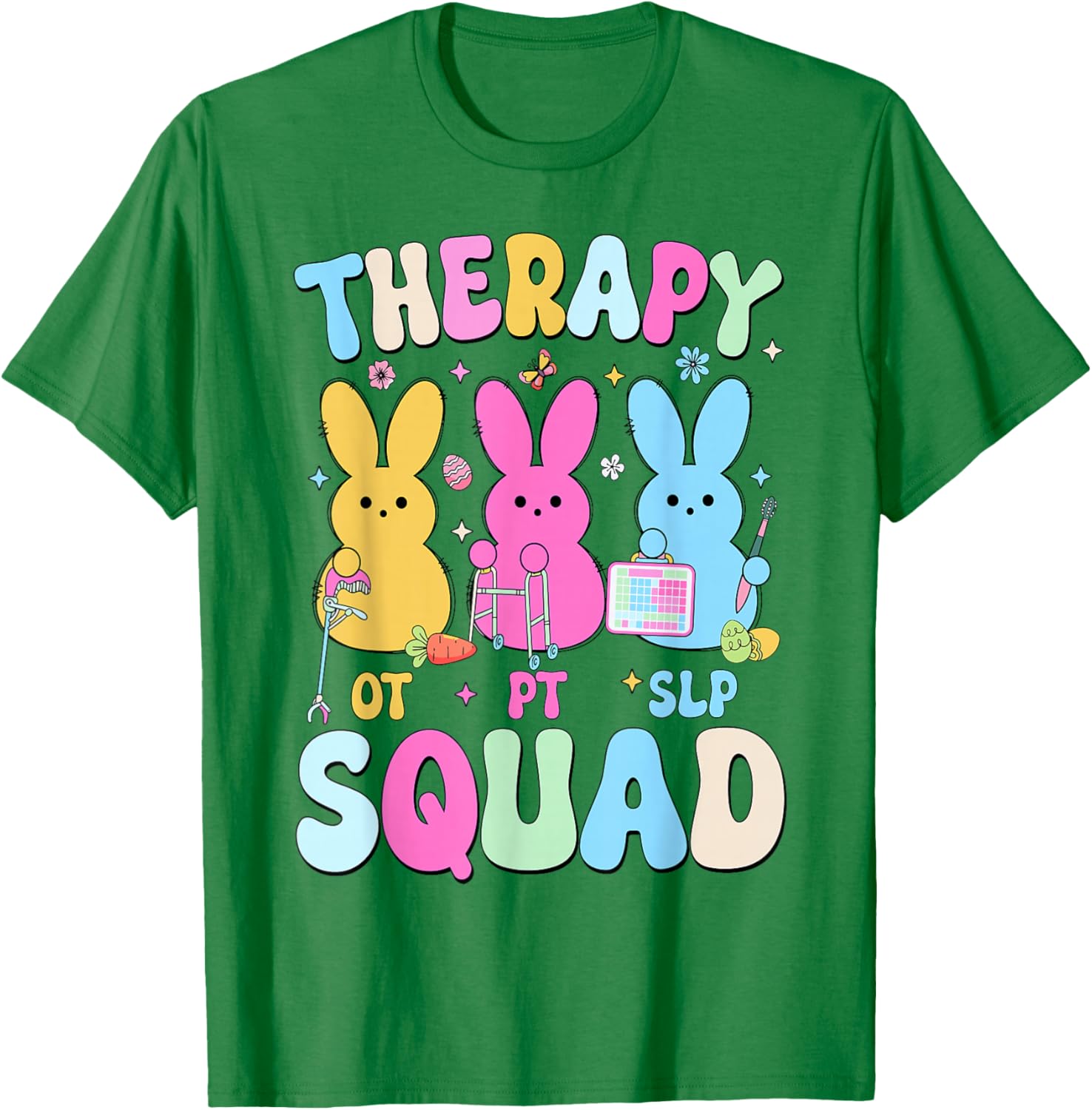Bunny Therapy Easter Squad SLP PT OT Therapist Easter Day T-Shirt - T-Shirt | Irish Green