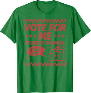 Vote for Me Student Council Election Campaign Candidate T-Shirt - T-Shirt | Irish Green