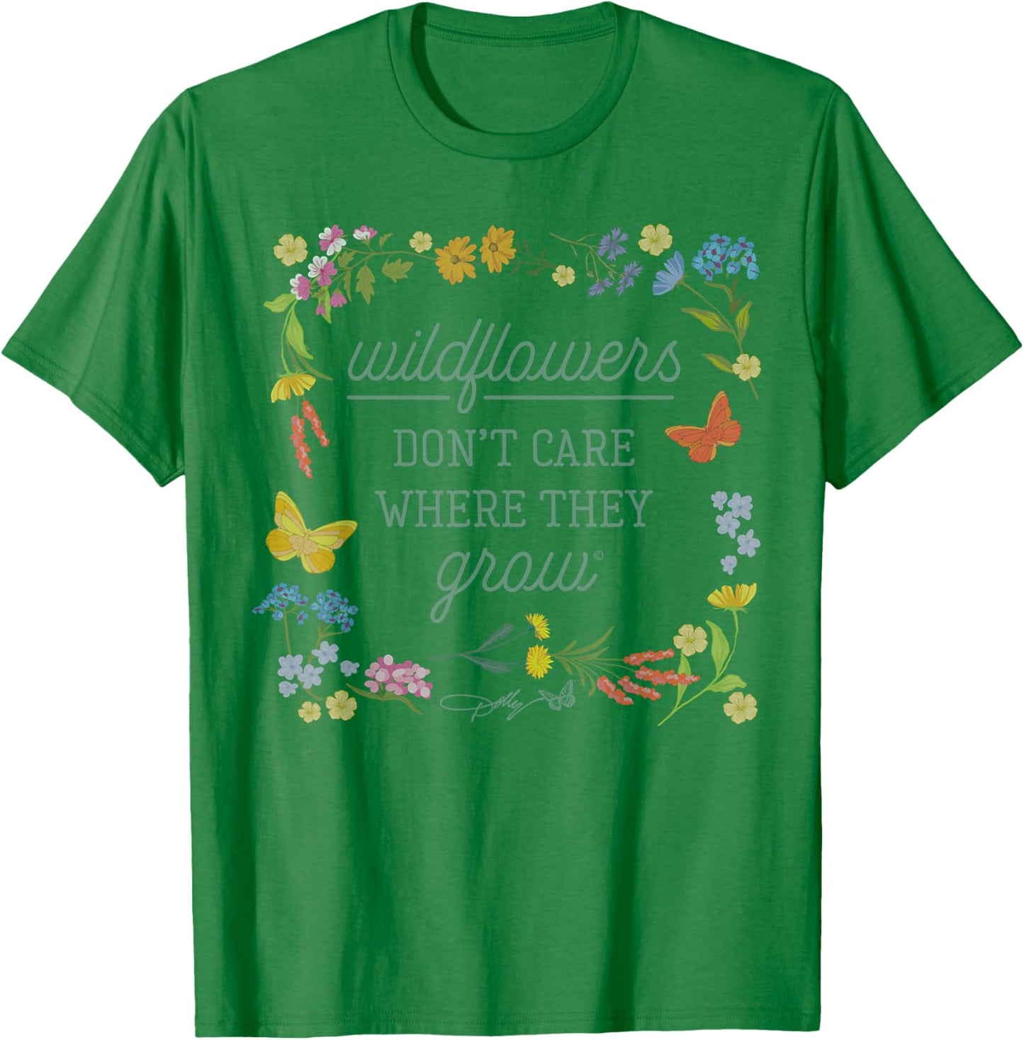 Dolly Parton Wildflowers Don't Care Where They Grow Floral T-Shirt - T-Shirt | Irish Green