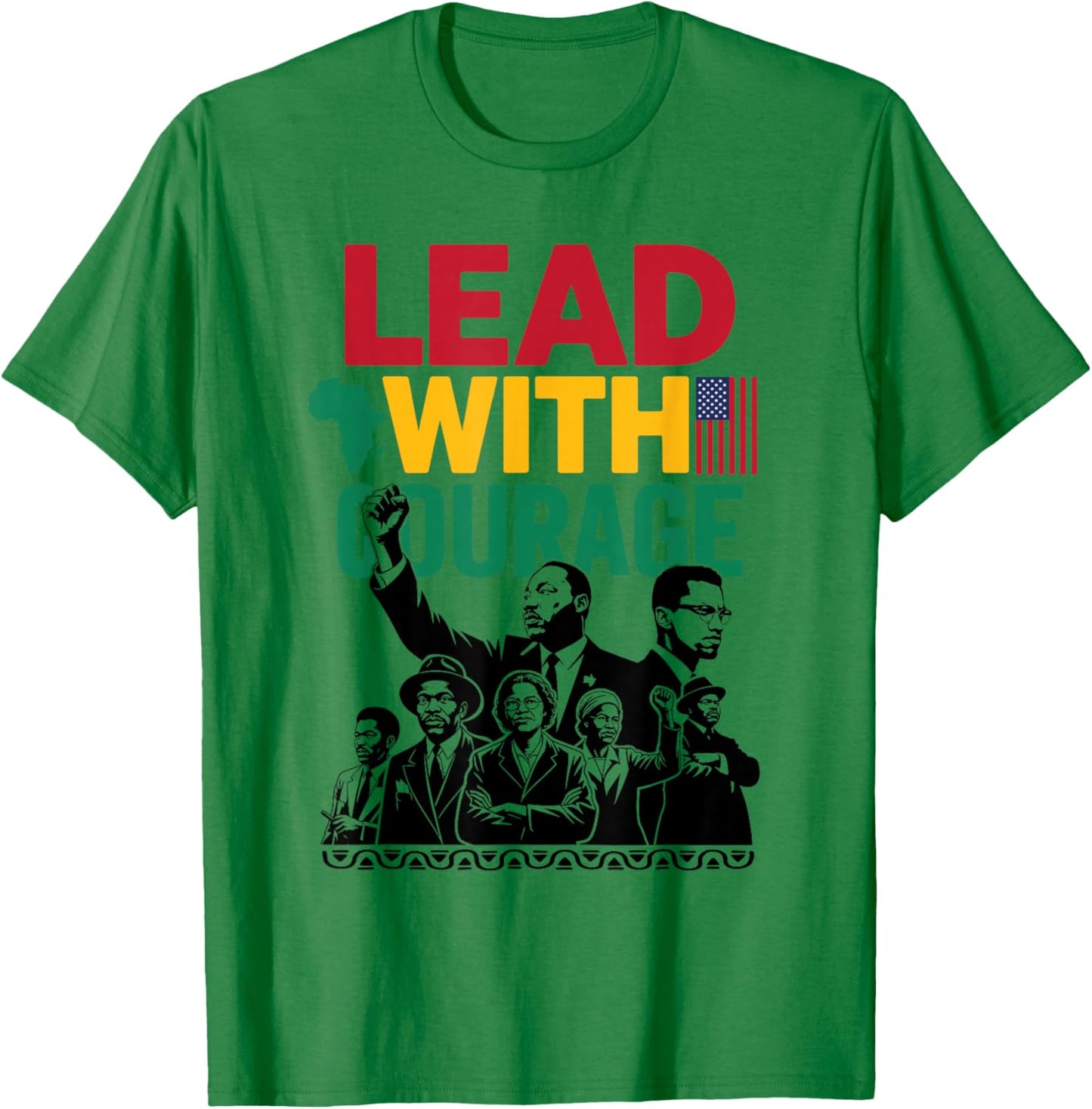 Lead with Courage Black History Month Civil Rights Leaders T-Shirt - T-Shirt | Irish Green