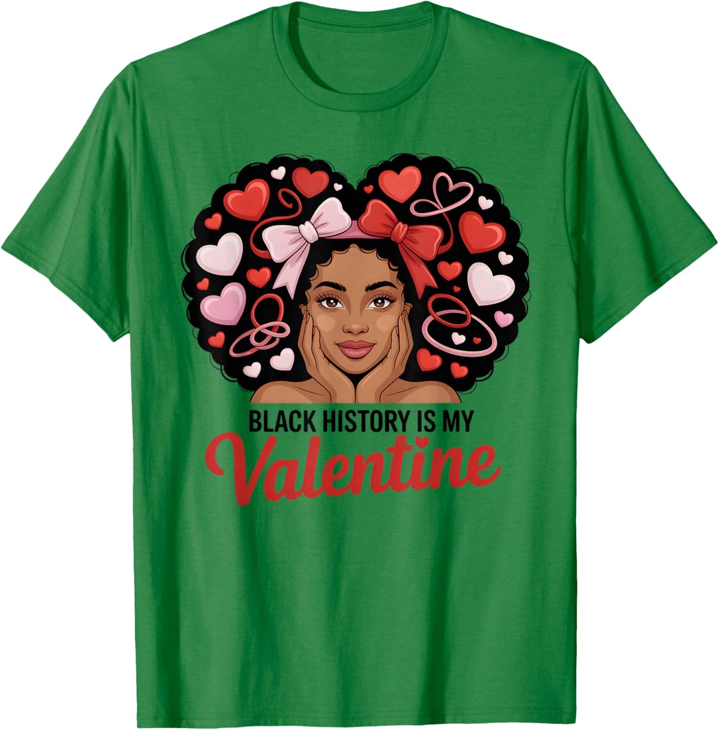 Black History is My Valentine Month Valentine's Day Heart T-Shirt - T-Shirt | Irish Green