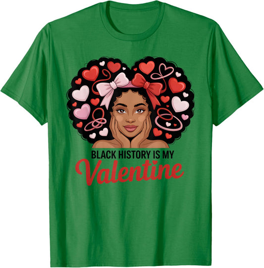 Black History is My Valentine Month Valentine's Day Heart T-Shirt - T-Shirt | Irish Green