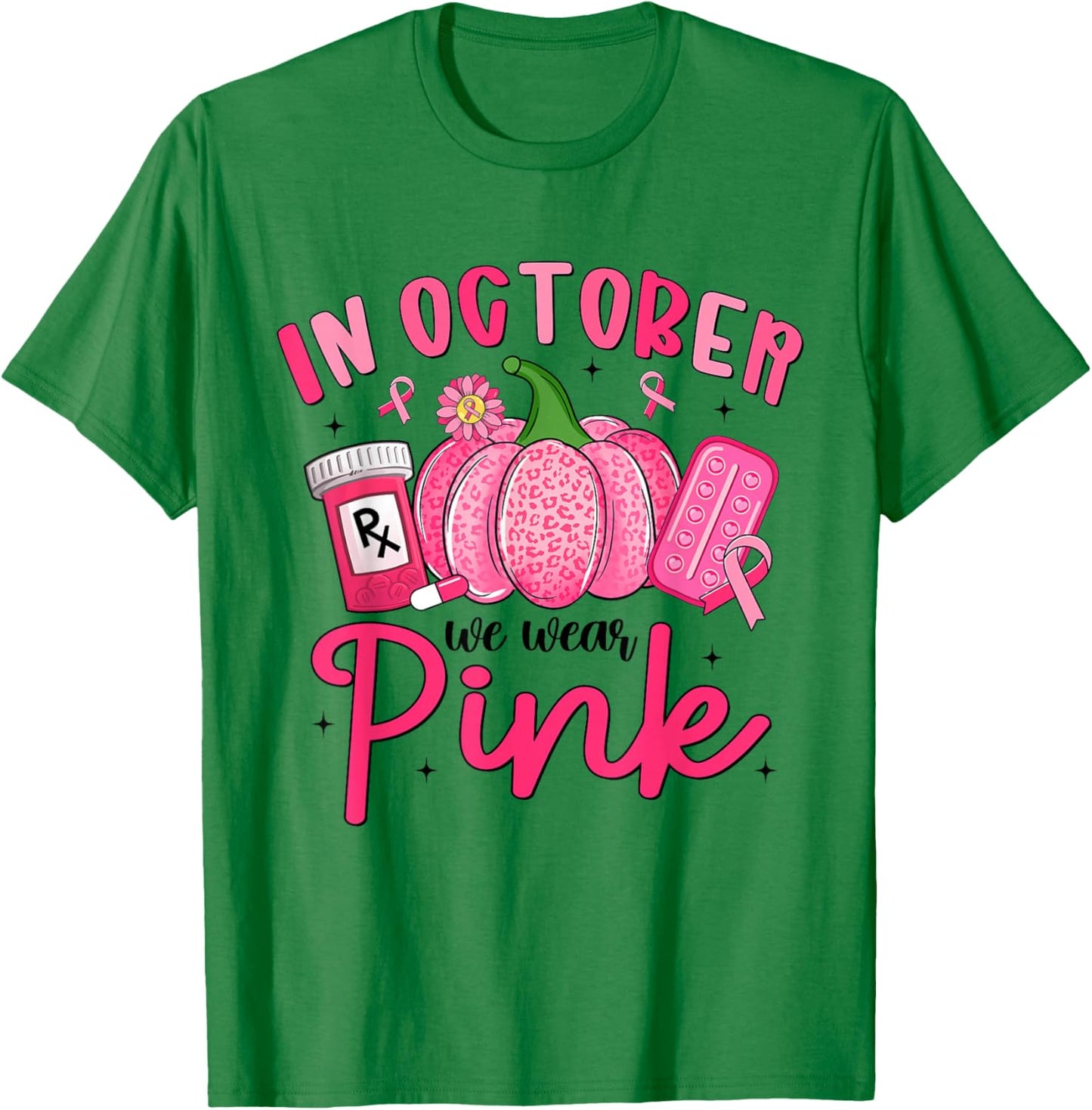 in October We Wear Pink Breast Cancer Awareness Pharmacy T-Shirt - T-Shirt | Irish Green