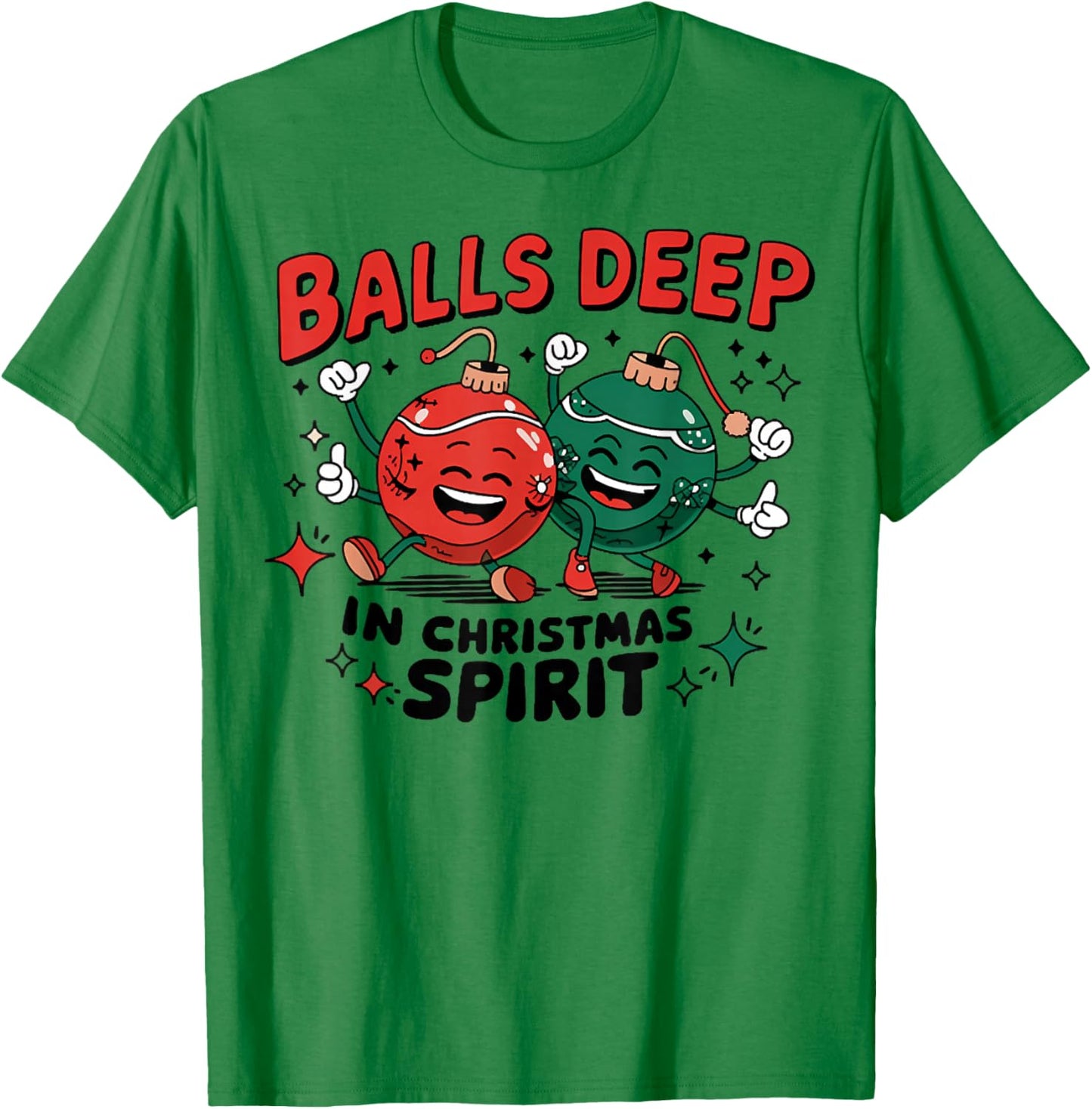 Balls Deep in Christmas Spirit, Merry Christmas Bauble T-Shirt - T-Shirt | Irish Green