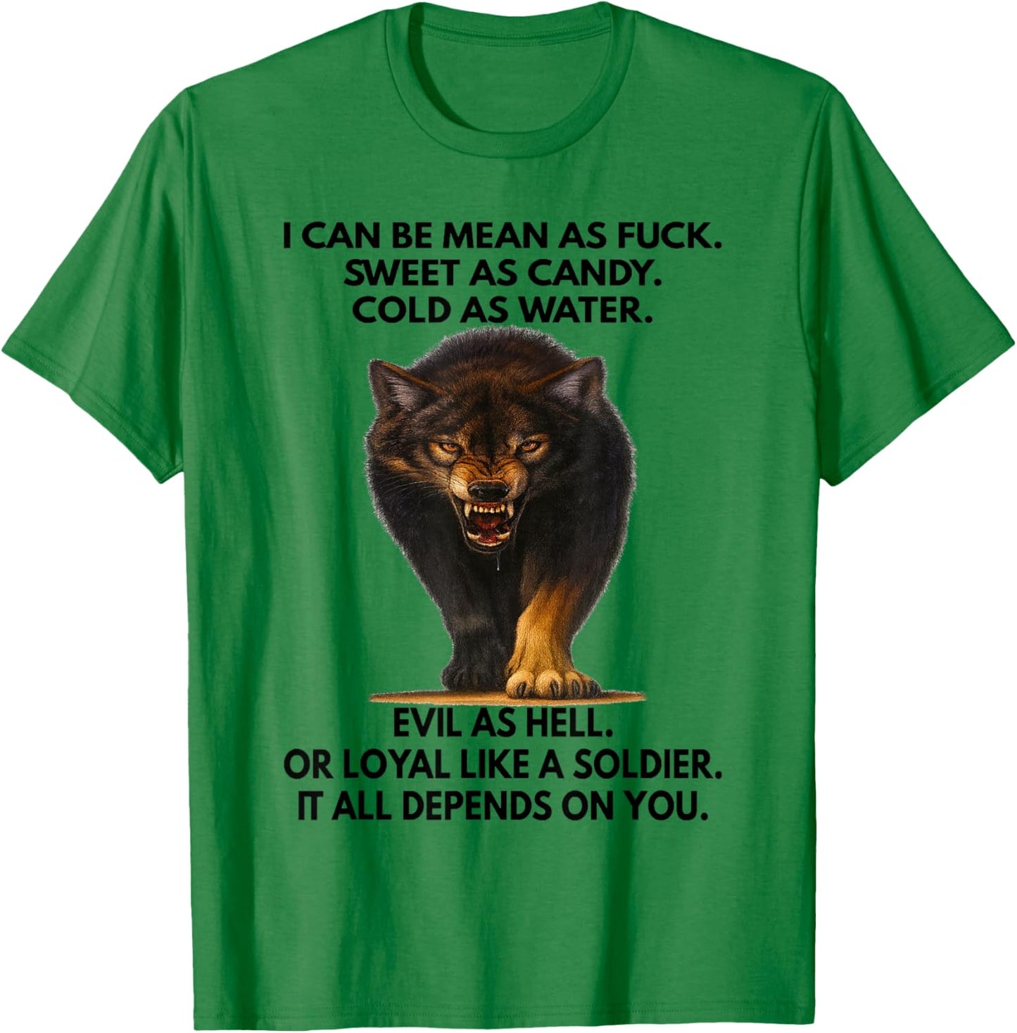 Wolf - I Can Be Mean As Fuck. Sweet As Candy. Cold As Water T-Shirt - T-Shirt | Irish Green