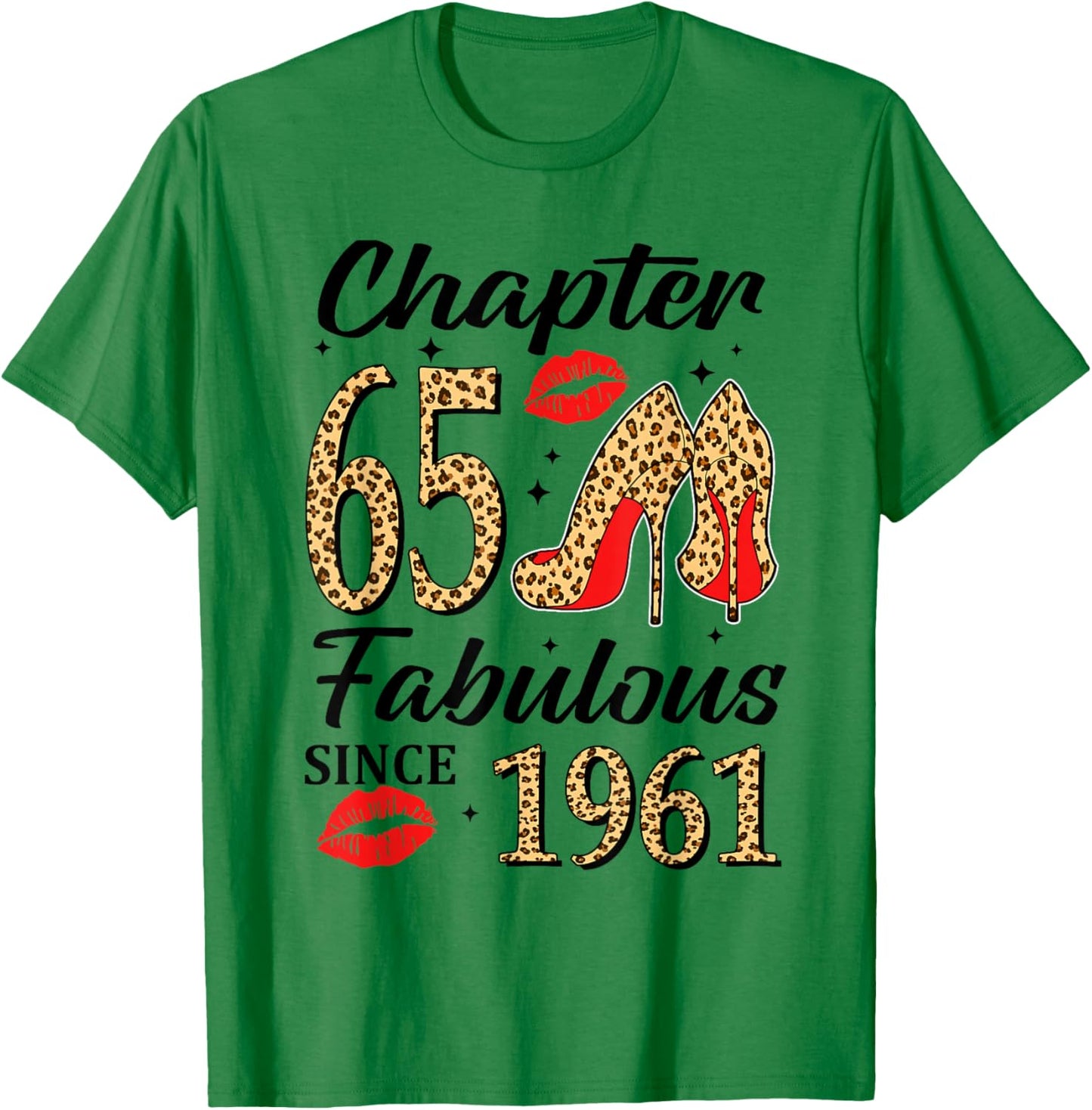 Chapter 65 Fabulous Since 1961 High Heels Leopard Birthday T-Shirt - T-Shirt | Irish Green