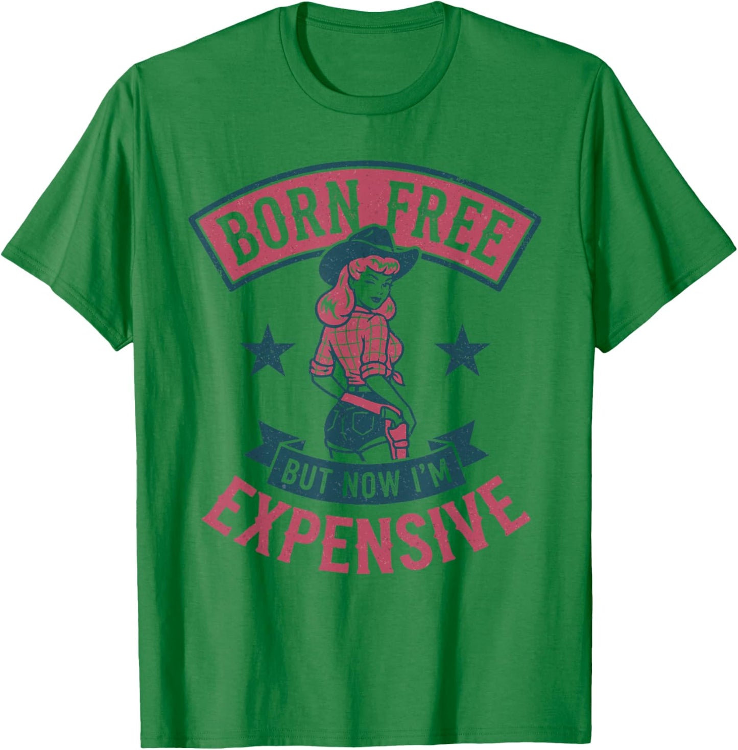 Funny Cowgirl Phrase for Sarcastic Country Girls T-Shirt - T-Shirt | Irish Green