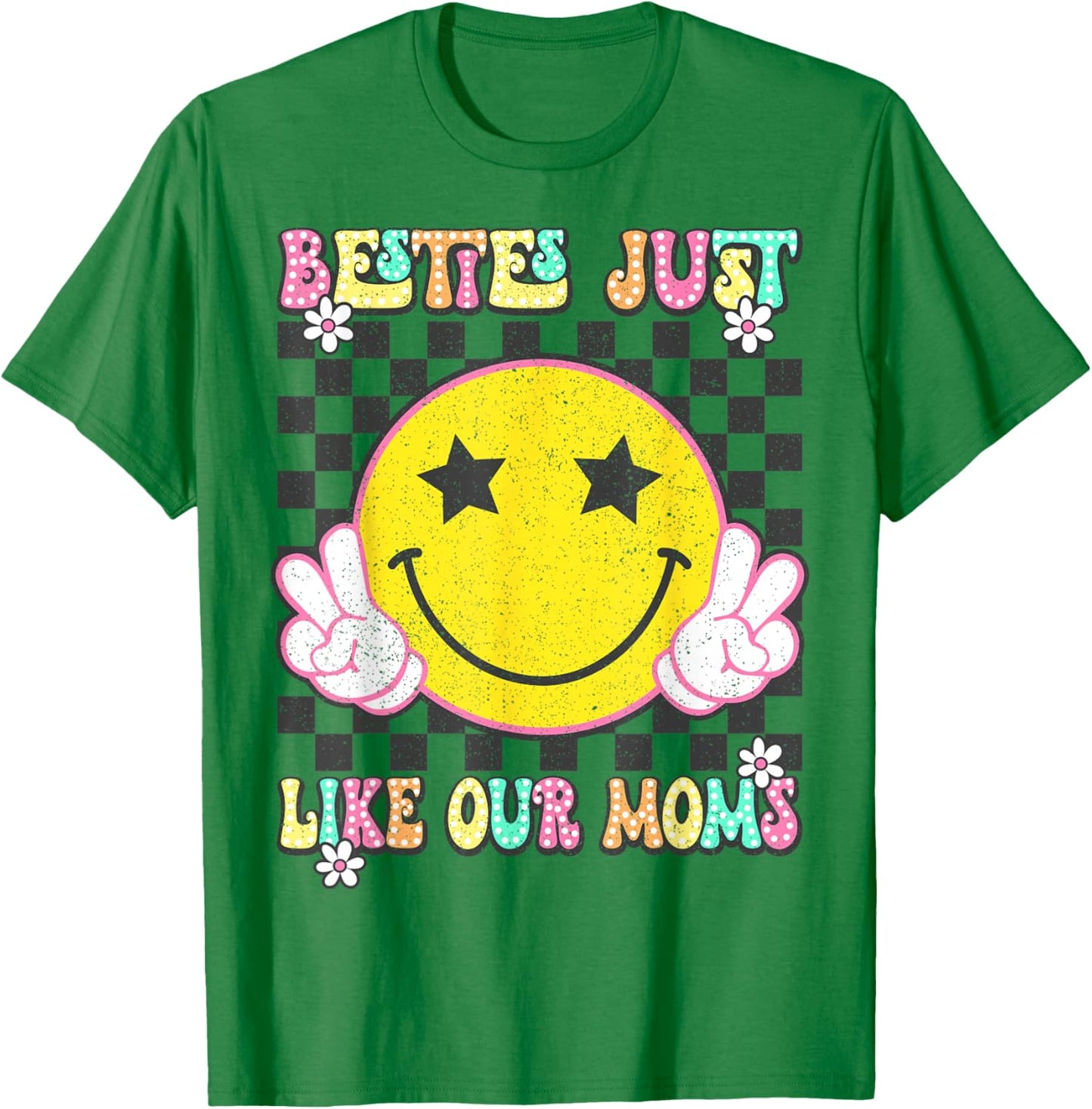 Besties Just Like Our Moms Toddler Kids Best Friend Matching T-Shirt - T-Shirt | Irish Green