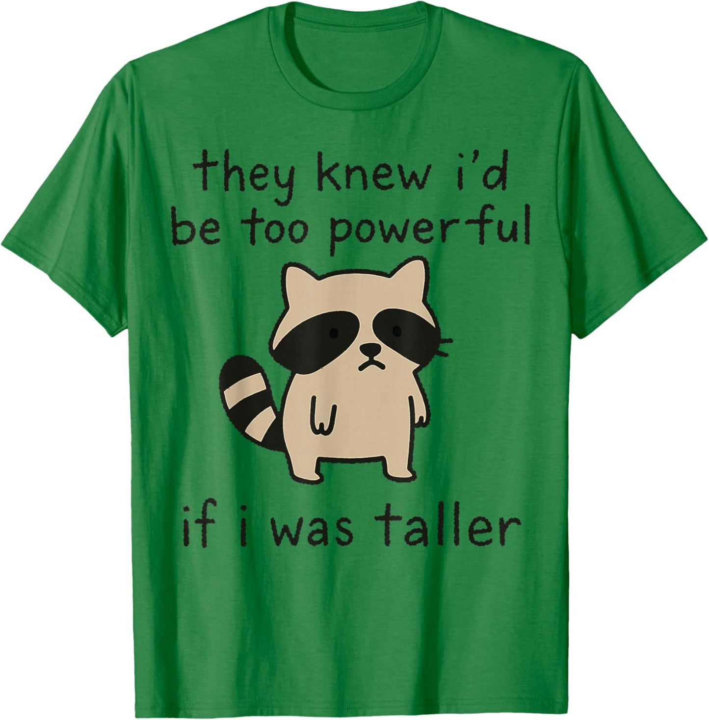 Cute Racoon Short People Humor T-Shirt - T-Shirt | Irish Green