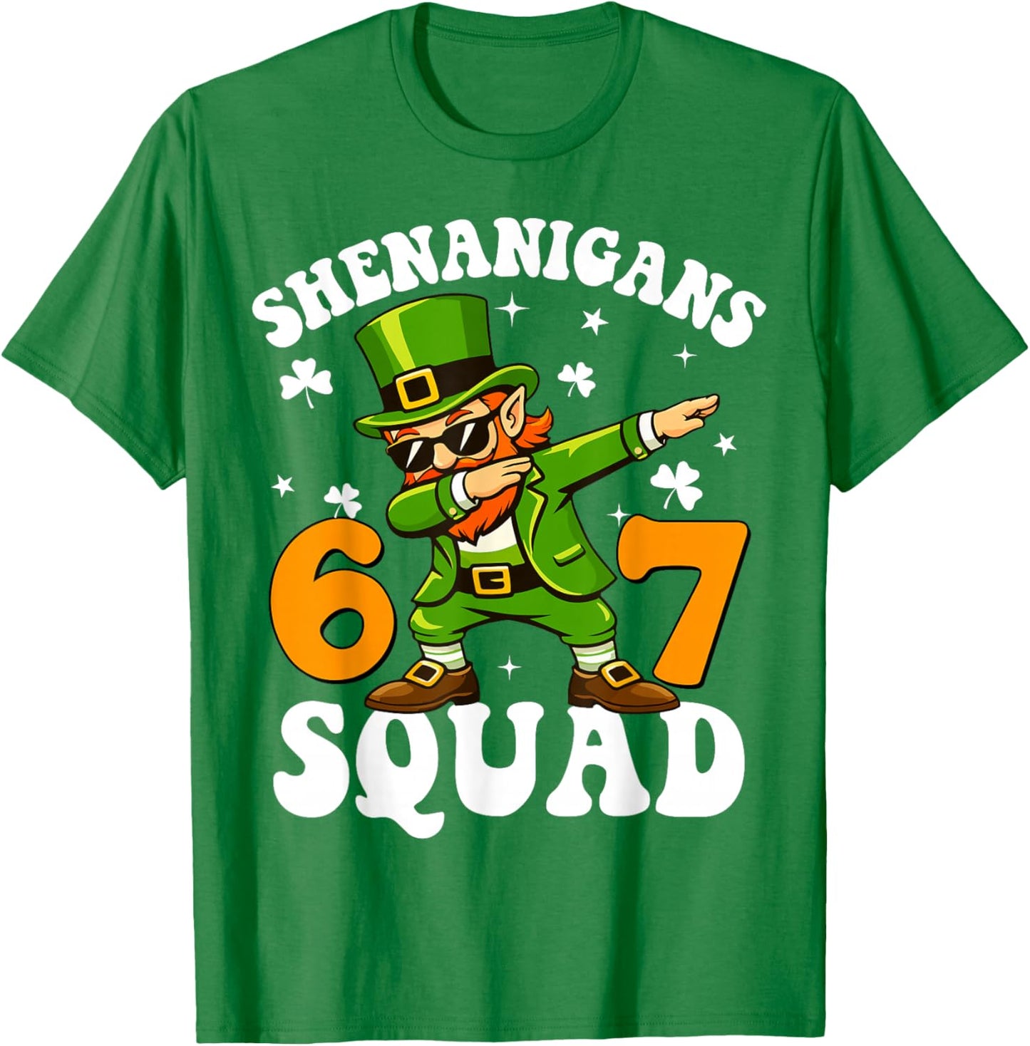 67 St Patricks Meme Six Seven Leprechaun Shenanigans Squad T-Shirt - T-Shirt | Irish Green