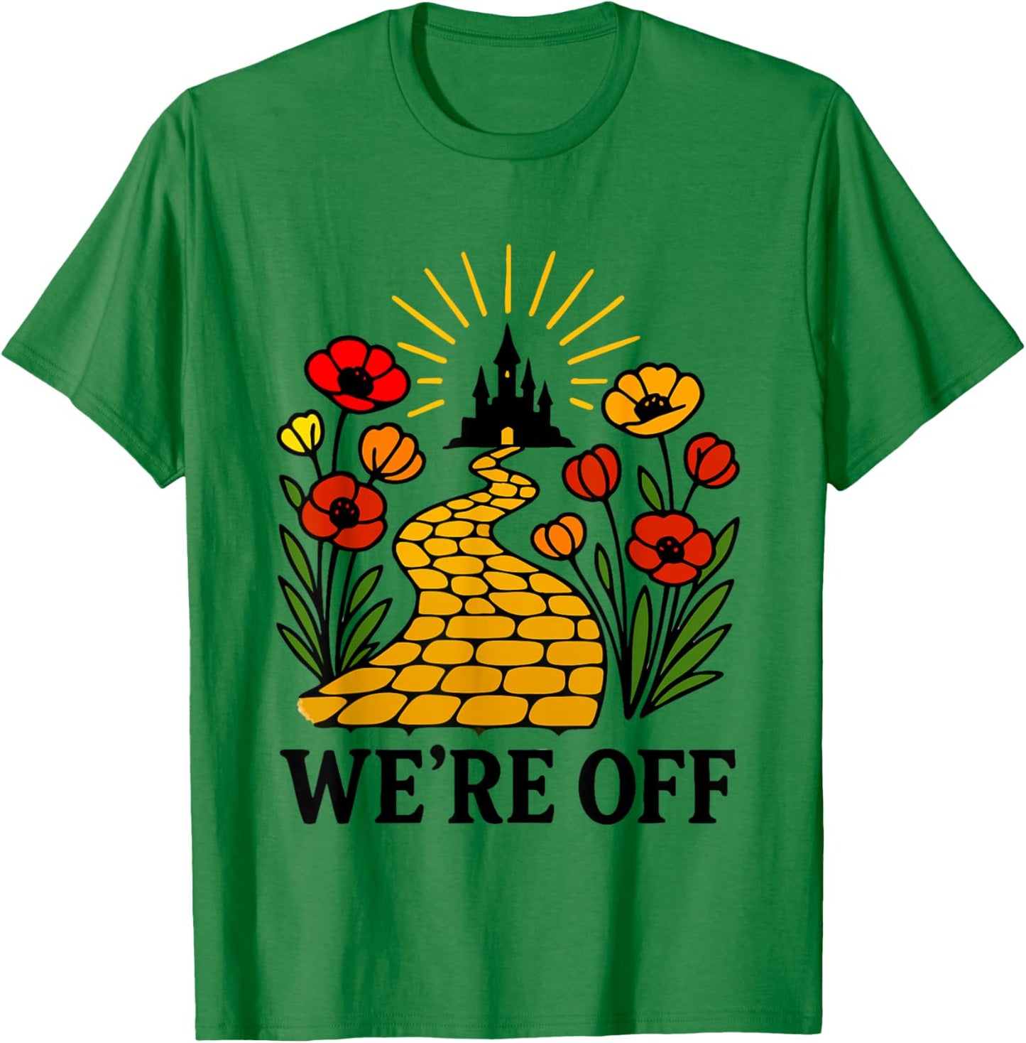 We're Off Yellow Brick Road Shirt Witch Halloween Costume T-Shirt - T-Shirt | Irish Green