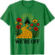 We're Off Yellow Brick Road Shirt Witch Halloween Costume T-Shirt - T-Shirt | Irish Green