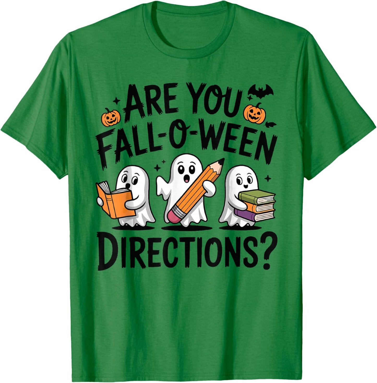 are You Fall O Ween Directions Halloween Teacher Ghosts T-Shirt - T-Shirt | Irish Green