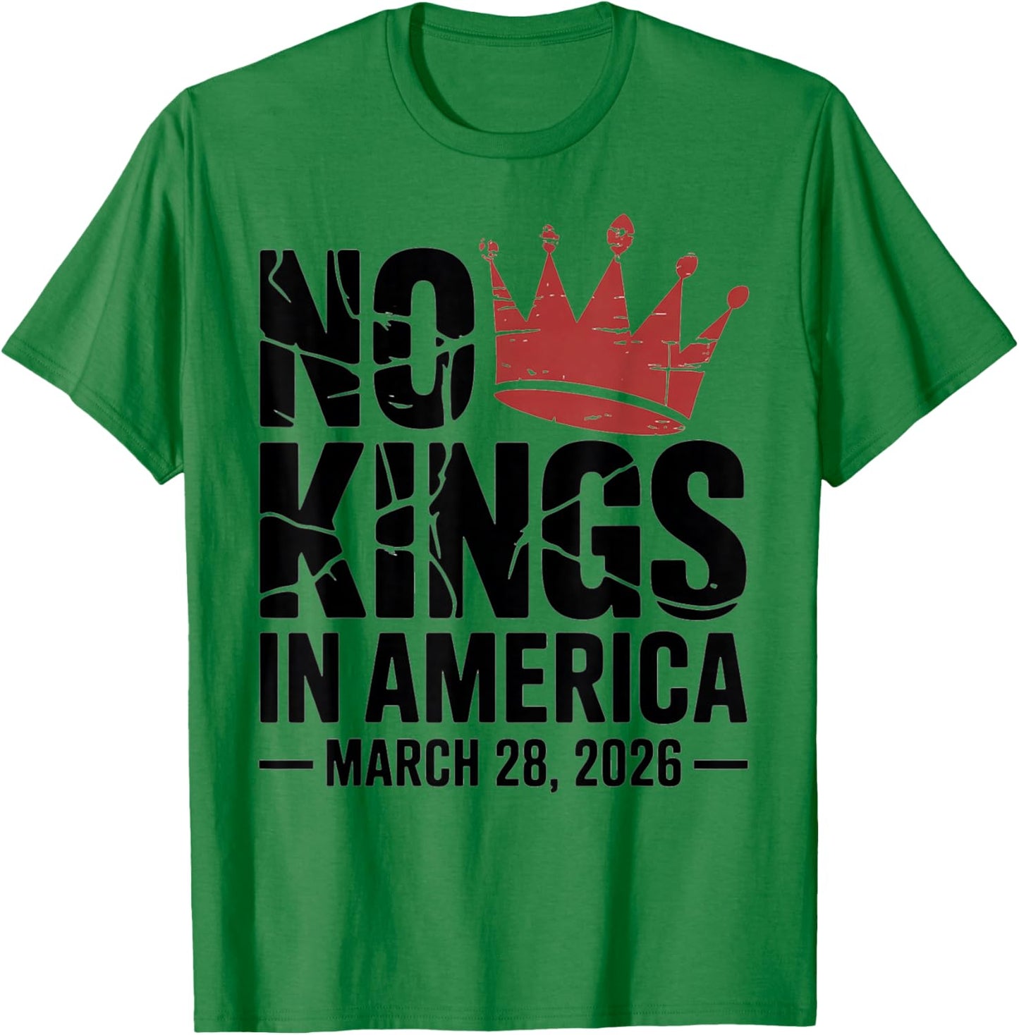No Kings Protest March 28 2026 Resist Crown Grunge Democrat T-Shirt - T-Shirt | Irish Green