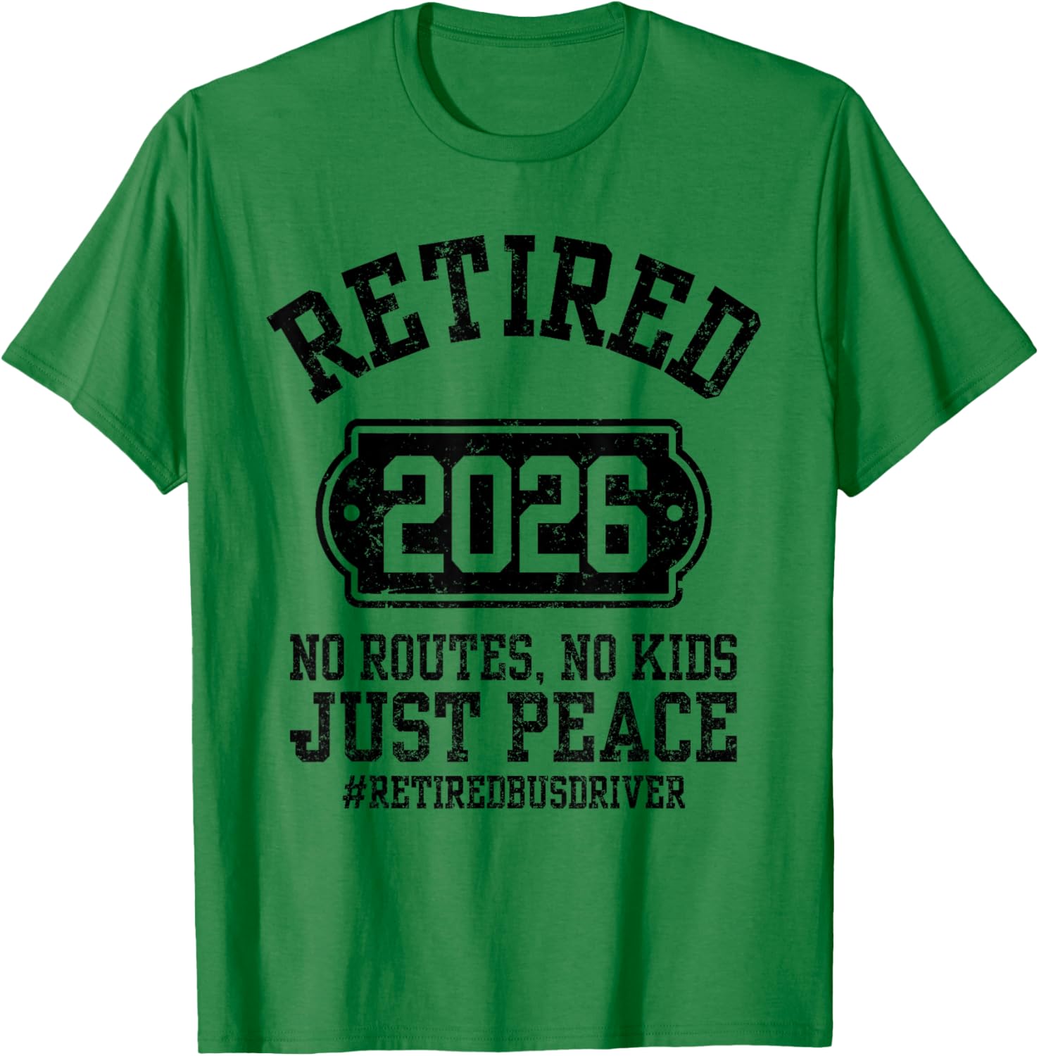 Retired 2026 No Routes Kids Bus Driver Retirement Party T-Shirt - T-Shirt | Irish Green