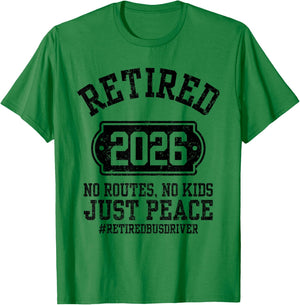 Retired 2026 No Routes Kids Bus Driver Retirement Party T-Shirt - T-Shirt | Irish Green