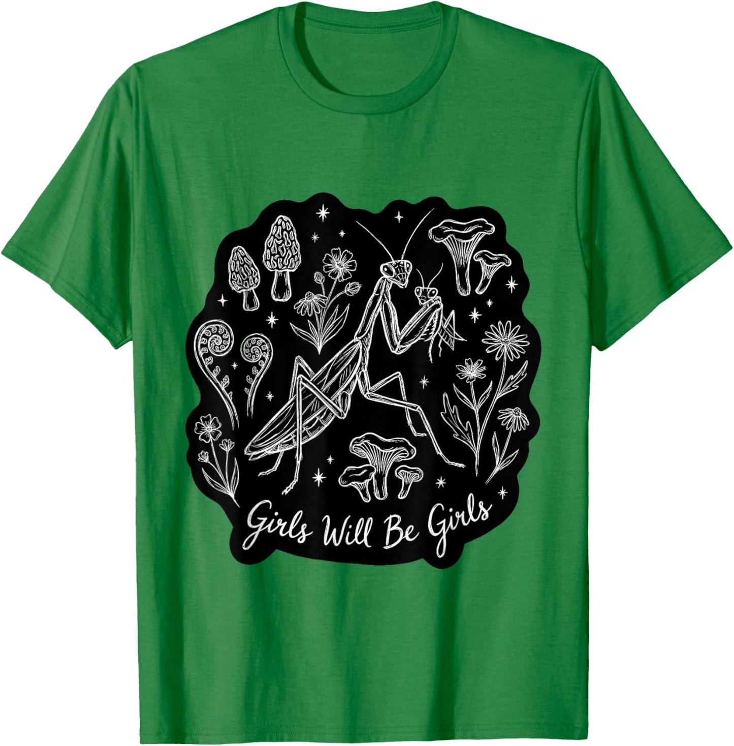 Girls Will Be Will Girls Praying Mantis Cute Art T-Shirt - T-Shirt | Irish Green