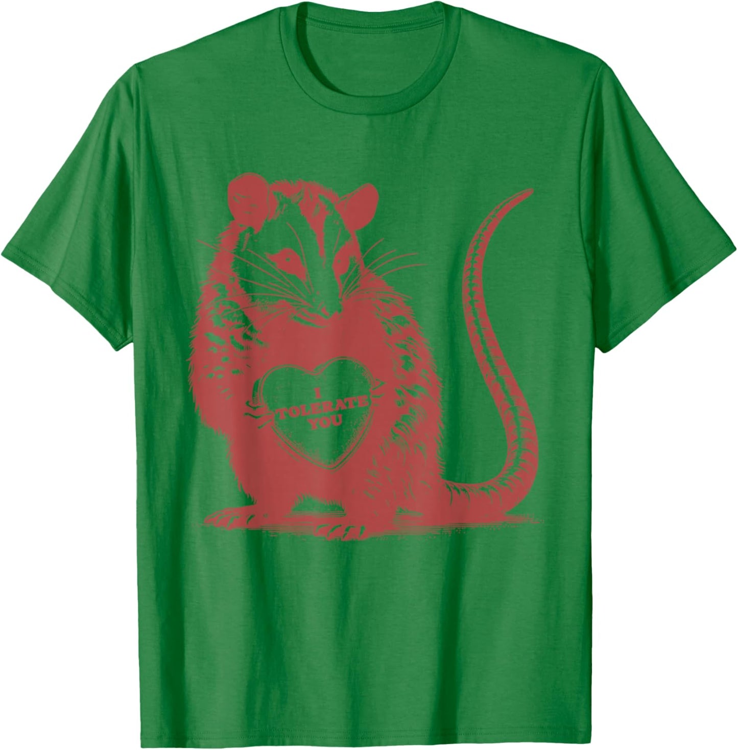 I Tolerate You Funny Opossum Valentine Sarcastic Quote T-Shirt - T-Shirt | Irish Green