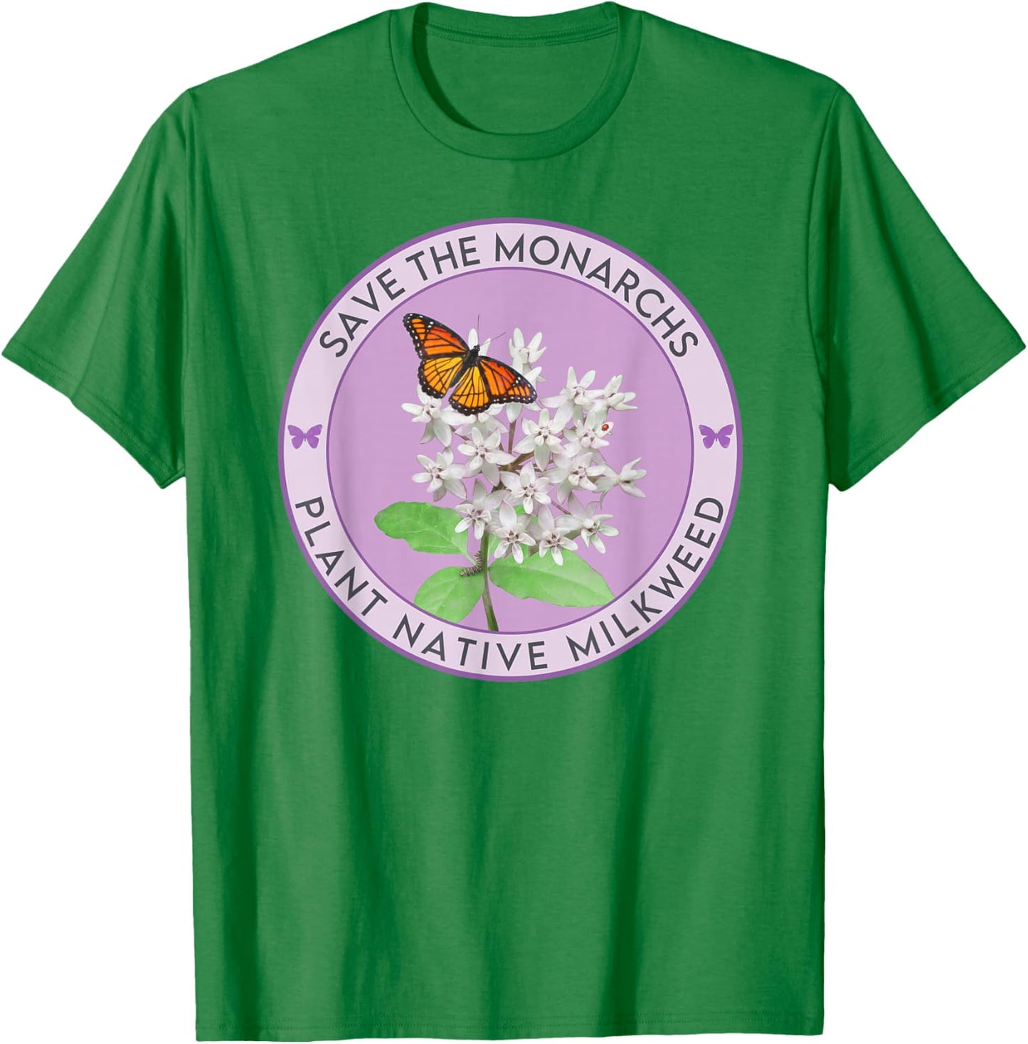 Save The Monarch Butterflies: Plant Native Milkweed T-Shirt - T-Shirt | Irish Green