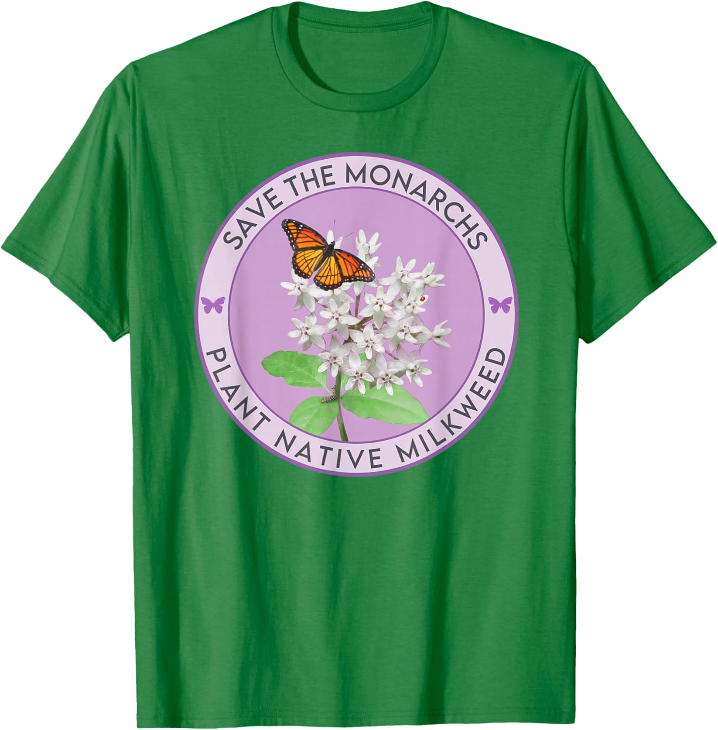 Save The Monarch Butterflies: Plant Native Milkweed T-Shirt - T-Shirt | Irish Green