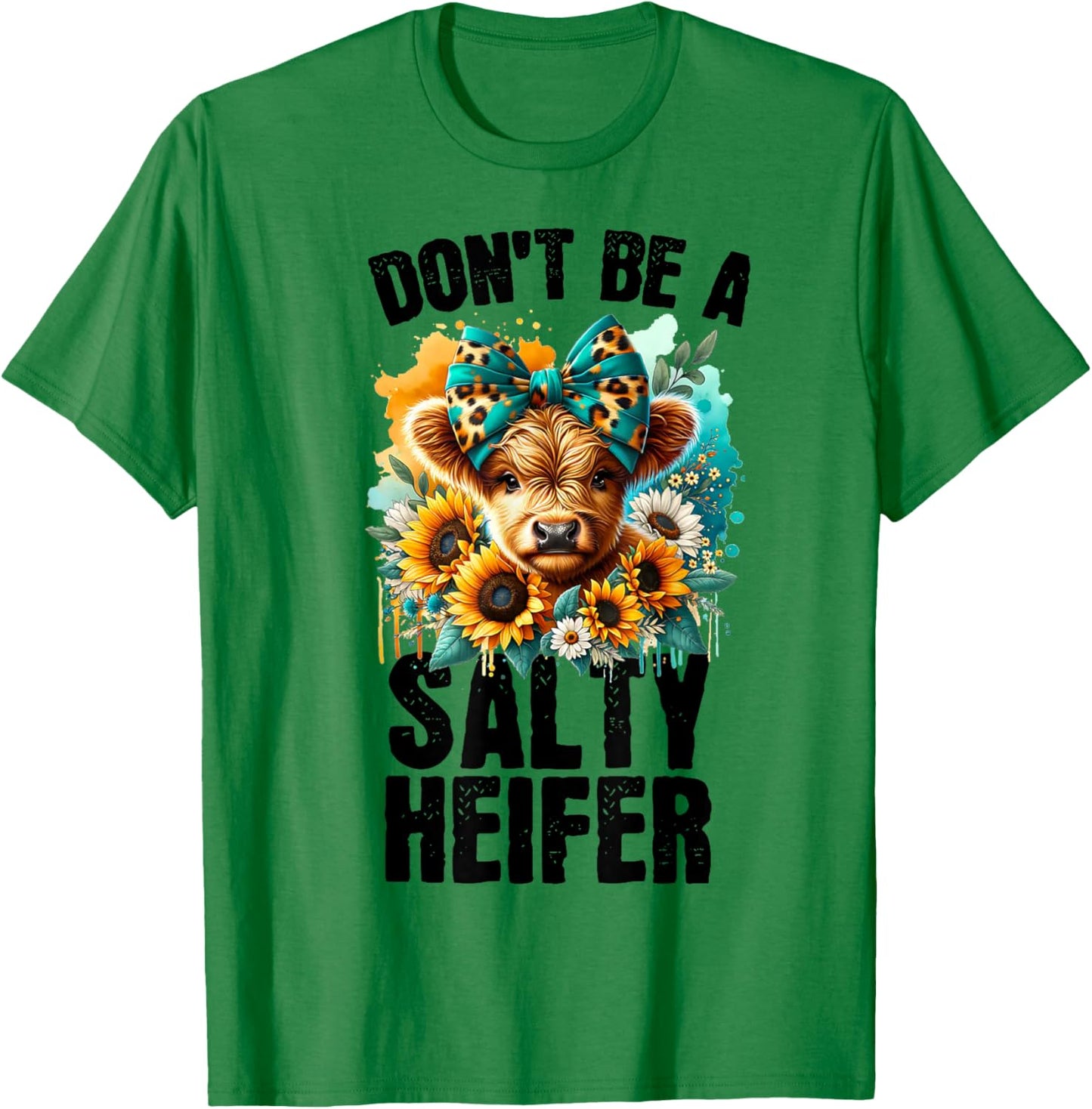 Funny Dont Be A Salty Heifer Cow Flower Retro Sarcastic Cute T-Shirt - T-Shirt | Irish Green