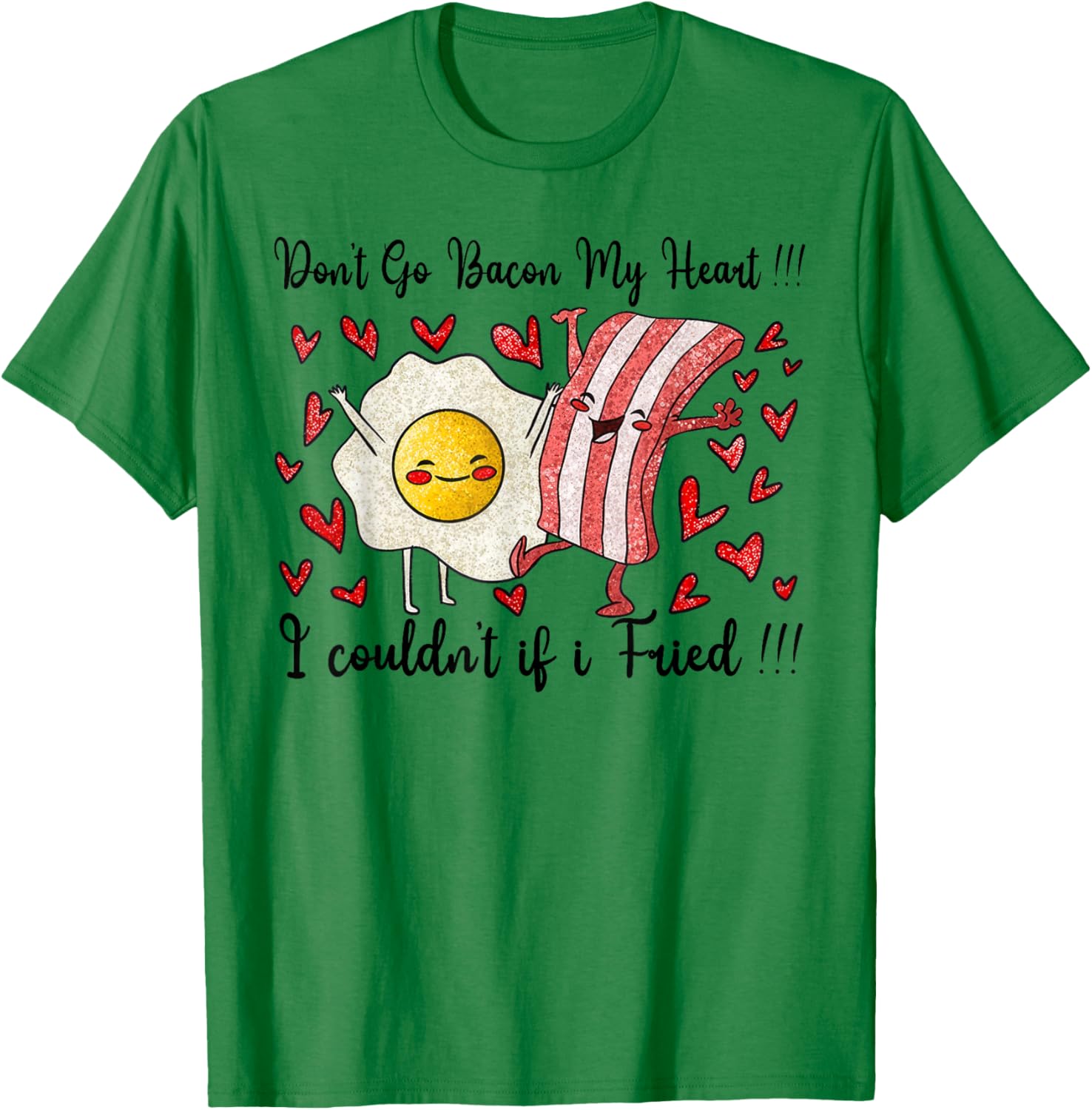 Bacon and Eggs Valentine's Day T-Shirt - T-Shirt | Irish Green