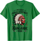 I'm Chief Pokalotatwat from The Tribe Funny Native America T-Shirt - T-Shirt | Irish Green