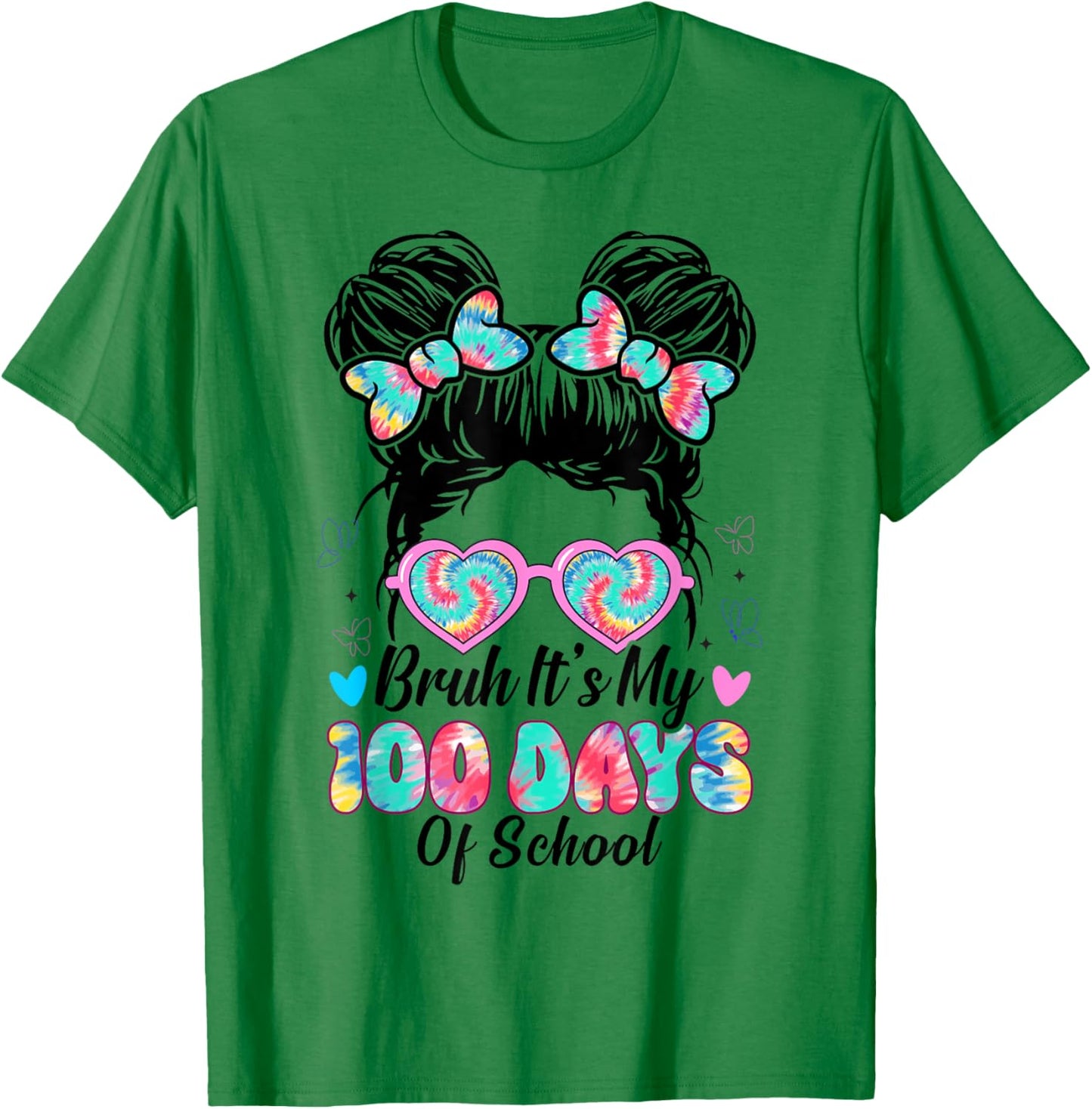 Bruh It's My 100th Day of School Girls 100 Days Messy Bun T-Shirt - T-Shirt | Irish Green