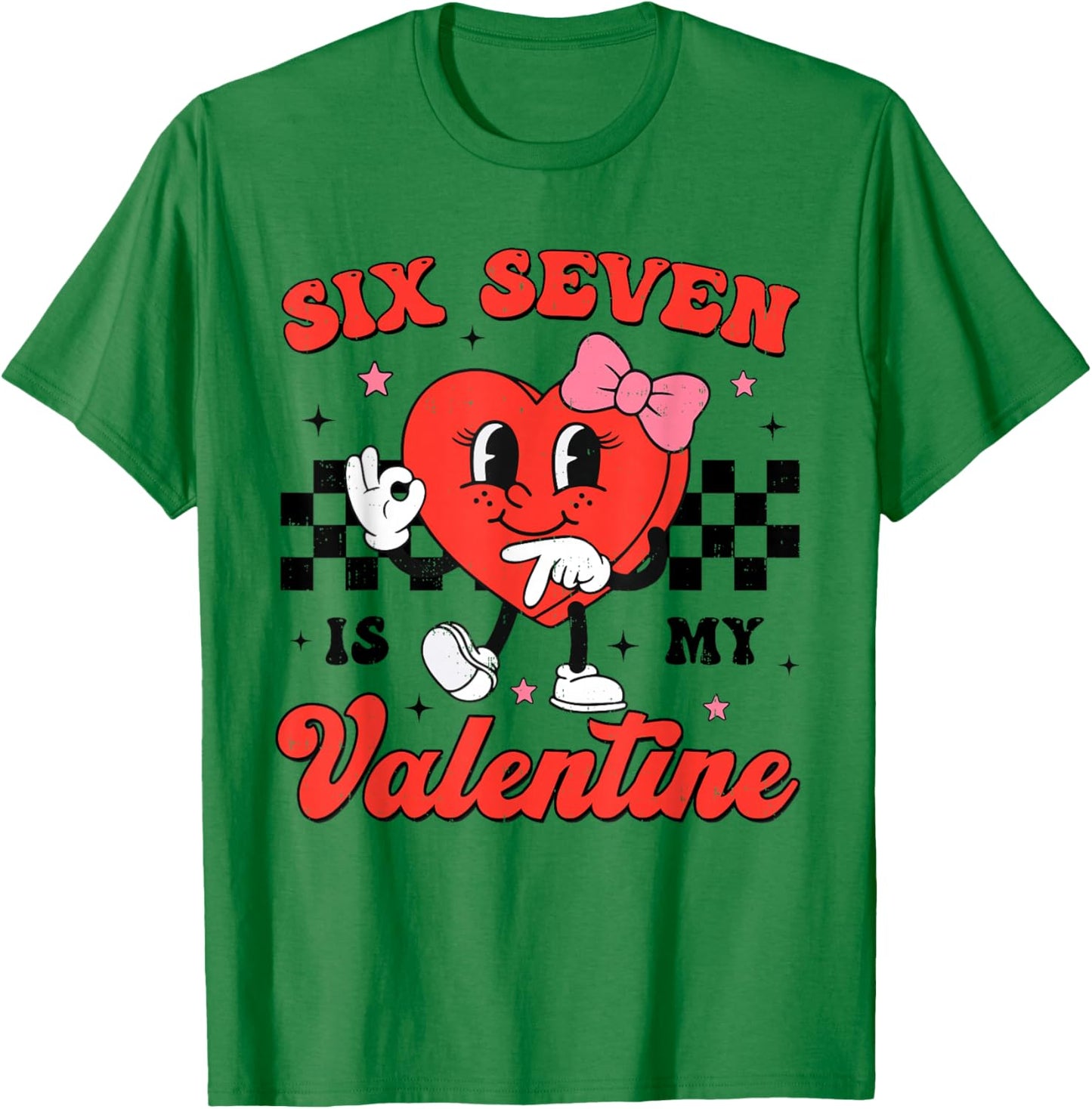 Six Seven is My Valentine 6 7 Meme Valentines Day Girls Kids T-Shirt - T-Shirt | Irish Green