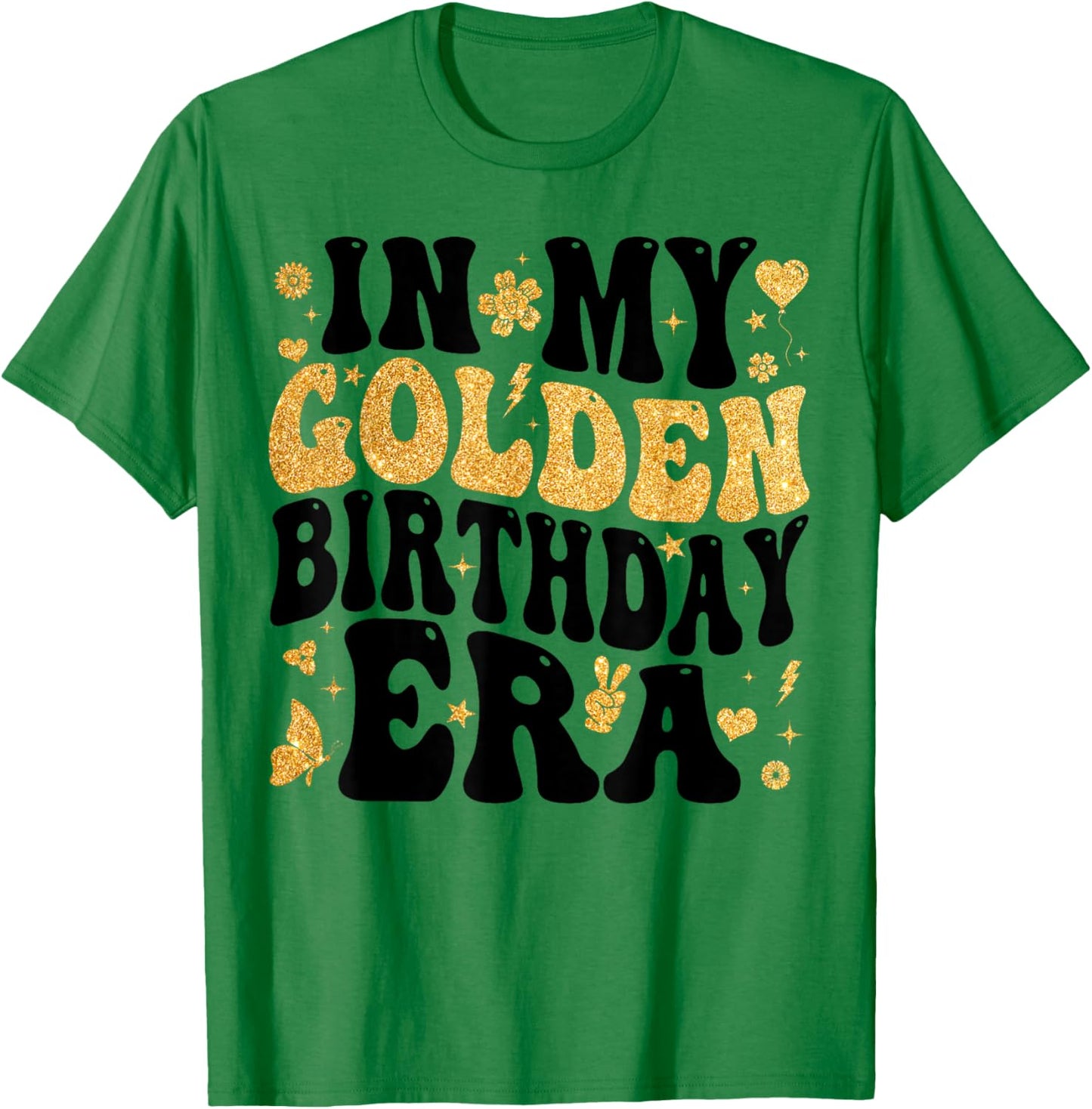 in My Golden Birthday Era Girl Women Men Kids Groovy T-Shirt - T-Shirt | Irish Green