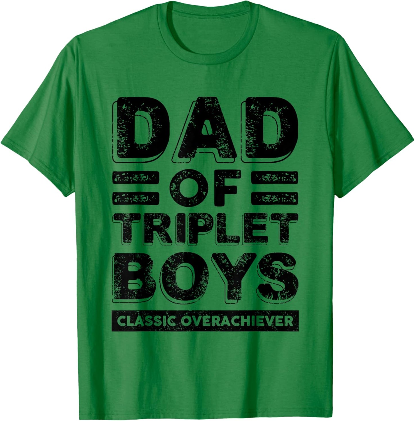 Dad of Triplet Boys Classic Overachiever Funny Triplet Dad T-Shirt - T-Shirt | Irish Green