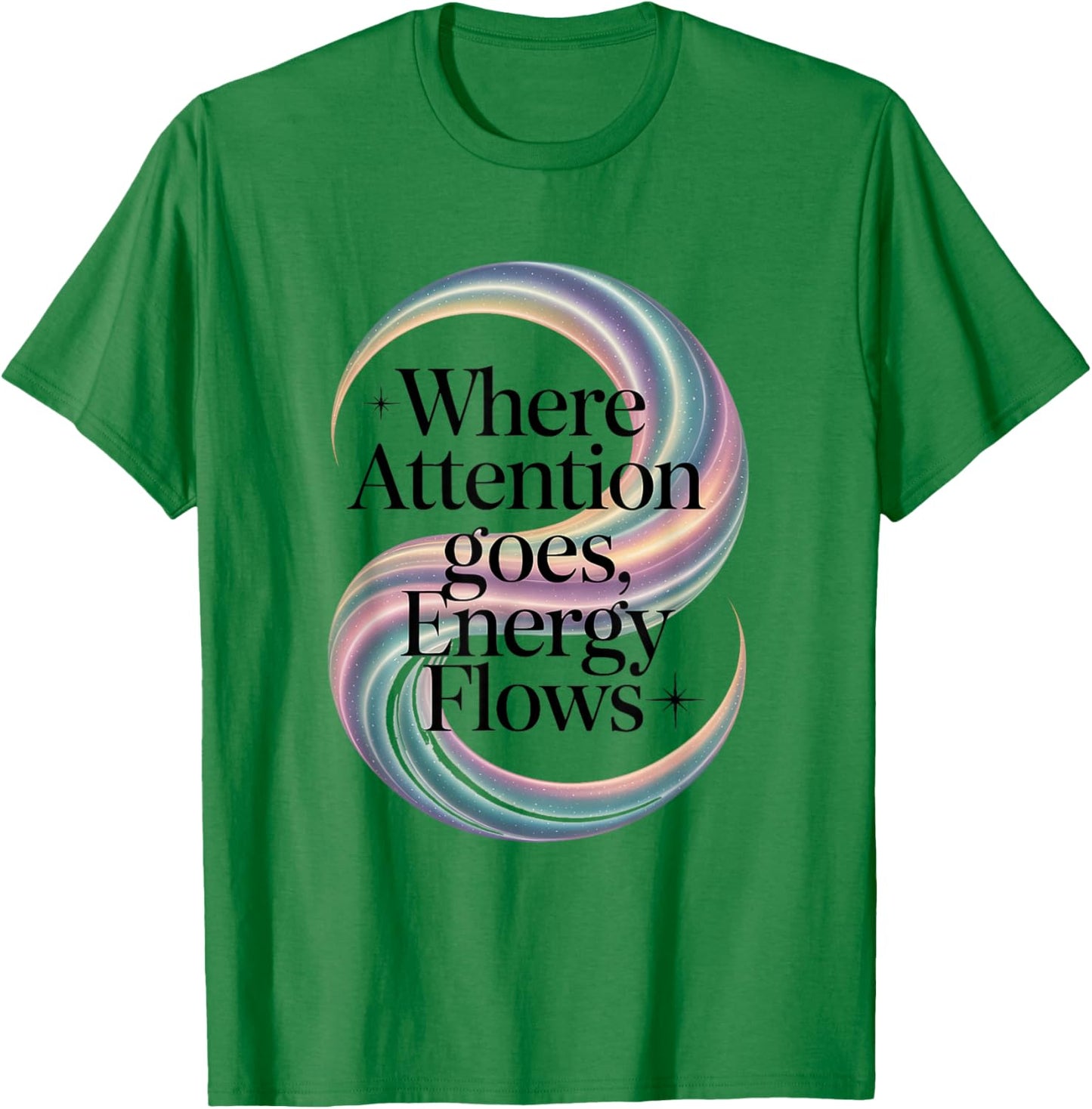 Where Attention Goes Energy Flows Reiki Quote T-Shirt - T-Shirt | Irish Green