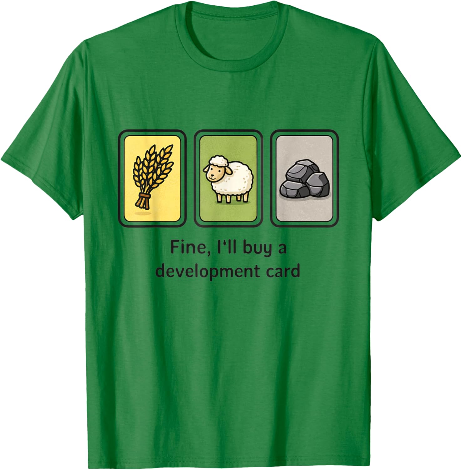 Strategy Board Game Meme Fine Ill Buy A Development Card T-Shirt - T-Shirt | Irish Green