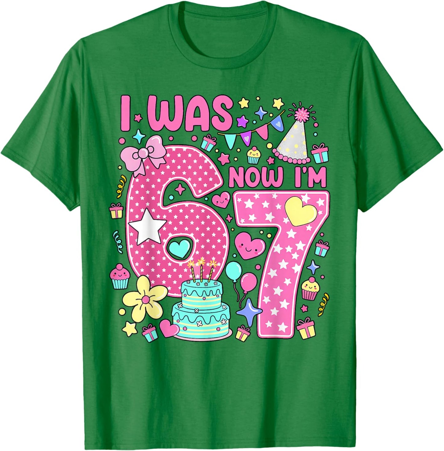 7 Years Old Birthday Pink I was 6 Now I'm 7 6 7 Meme Girly T-Shirt - T-Shirt | Irish Green