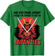 are You from Japan Cause I'm Trying to Get in Japanties Joke T-Shirt - T-Shirt | Irish Green
