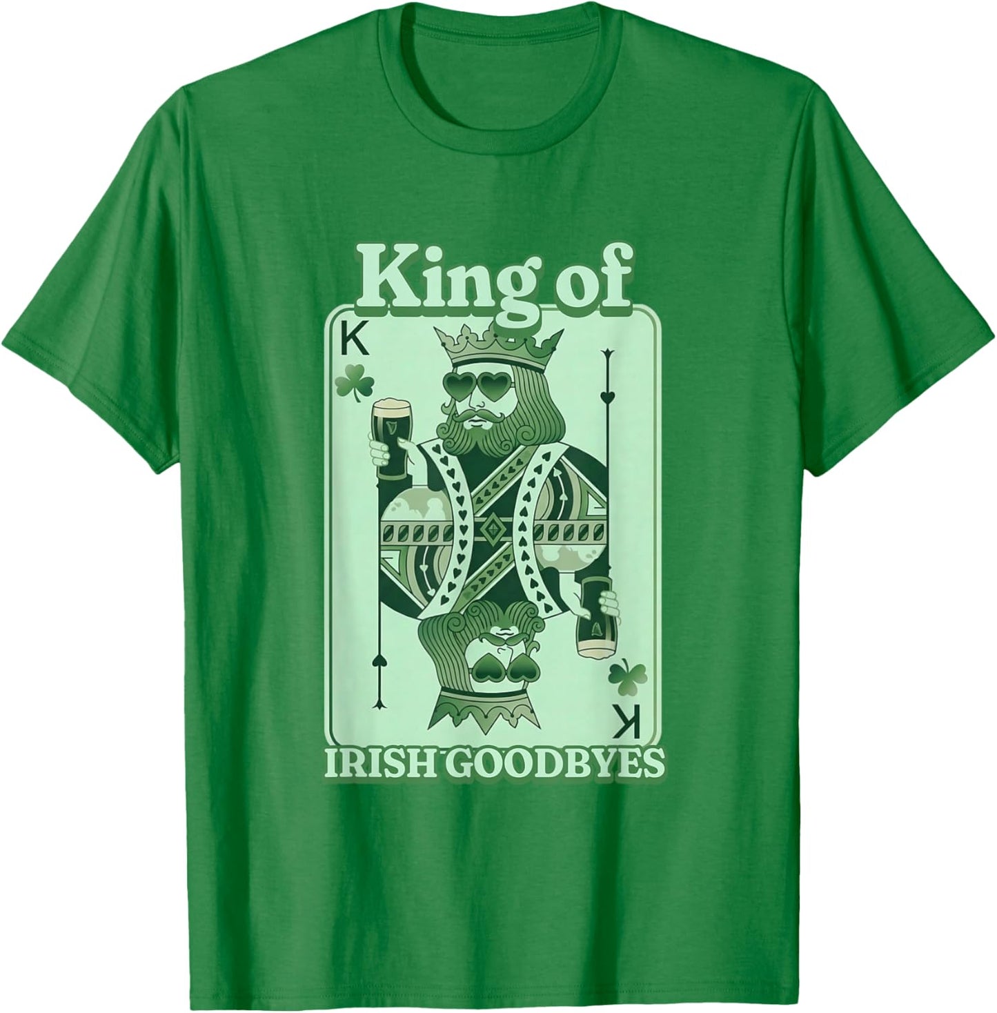 King of Irish Goodbyes St Patrick's Day Shenanigans T-Shirt - T-Shirt | Irish Green