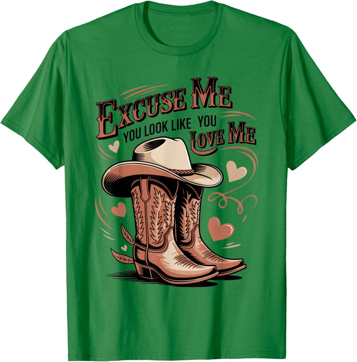 Funny Excuse Me You Look Like You Love Me Funny Boots Memes T-Shirt - T-Shirt | Irish Green