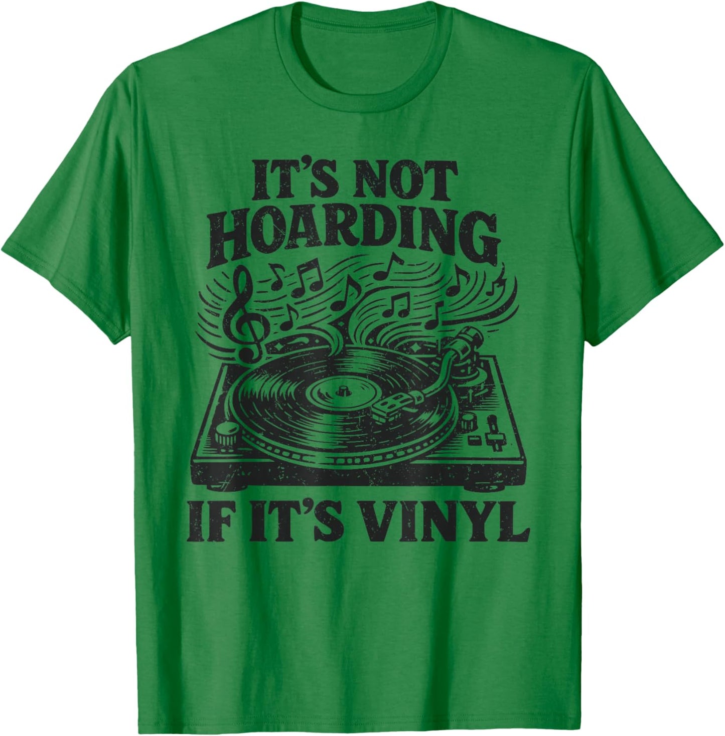 Funny Vinyl Records Lovers It's Not Hoarding If It's Vinyl T-Shirt - T-Shirt | Irish Green