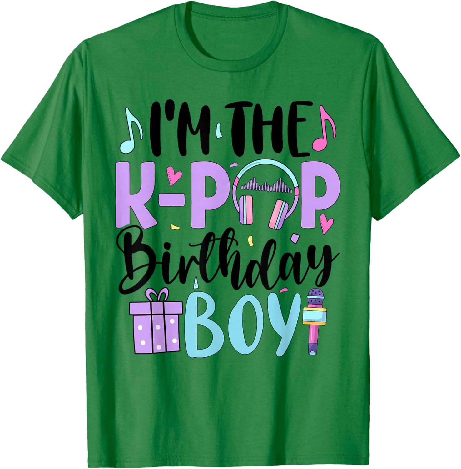 I'm The K Pop Birthday Boy K-Pop Birthday Party T-Shirt - T-Shirt | Irish Green