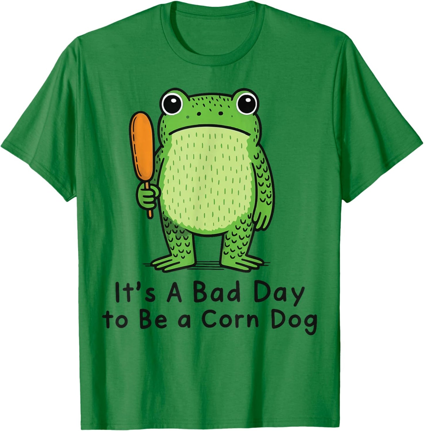 It's A Bad Day to Be A Corn Dog T-Shirt - T-Shirt | Irish Green