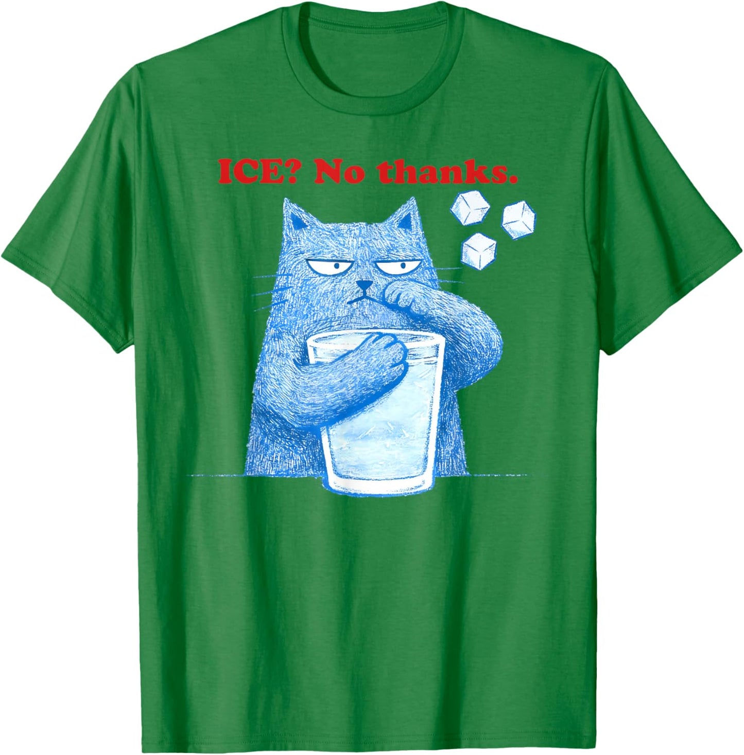 ICE No Thanks Funny Cat Meme Men Women Anti Ice T-Shirt - T-Shirt | Irish Green